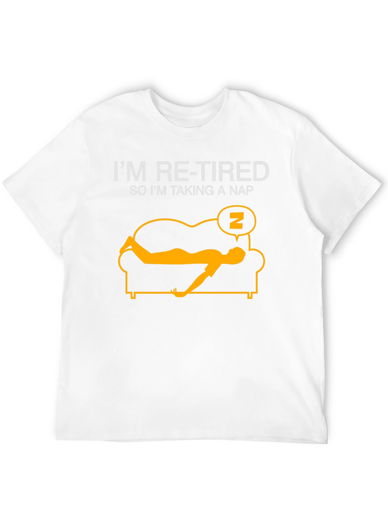 Im Re-Tired T-Shirt: Funny Retirement Nap Tee