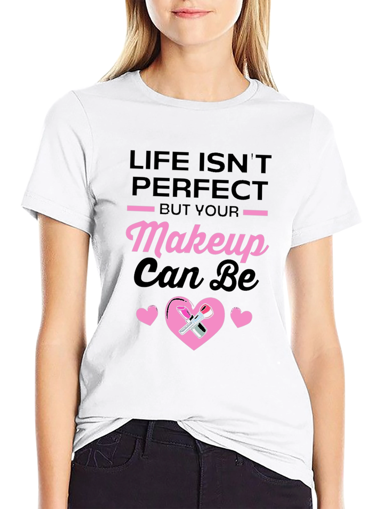 Life Isnt Perfect Makeup T-Shirt