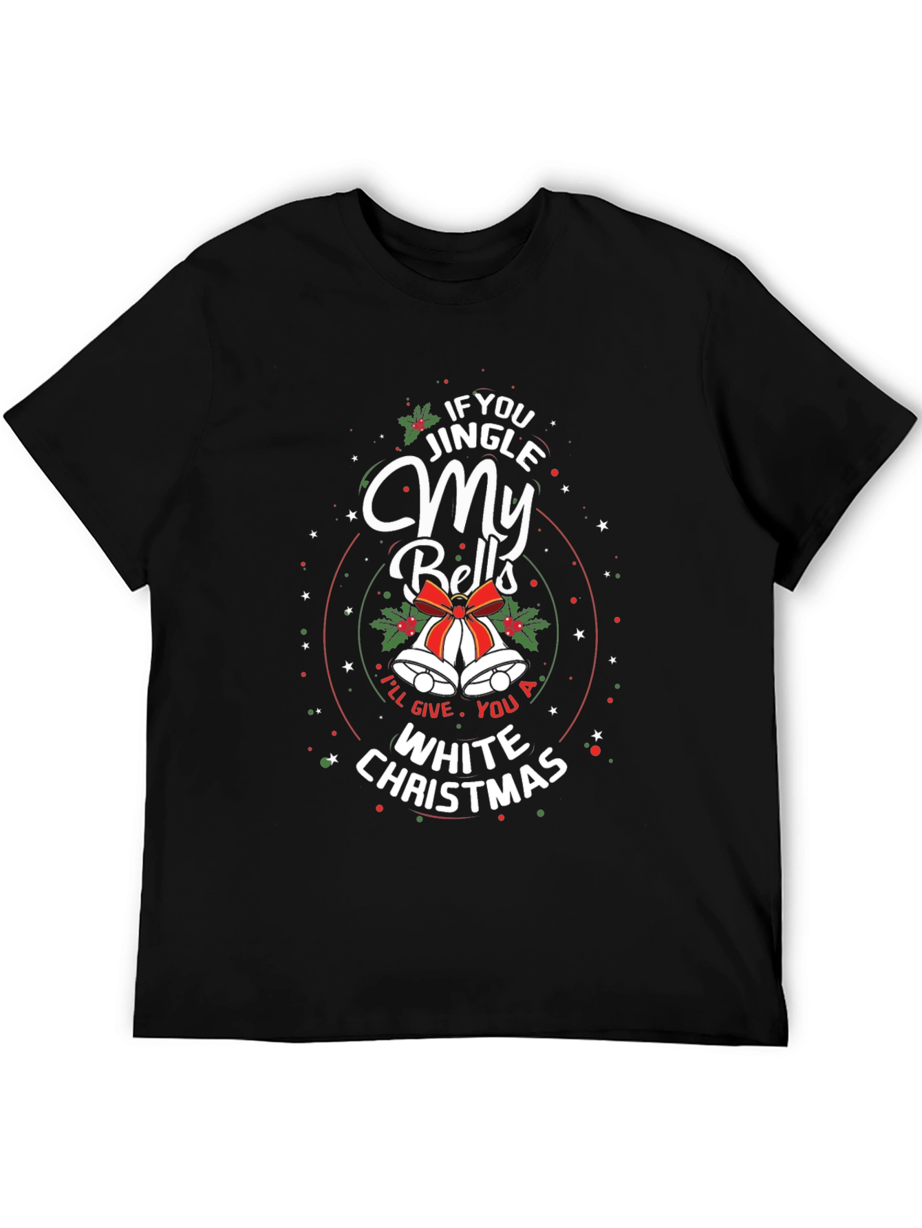 Jingle My Bells White Christmas Graphic T-Shirt