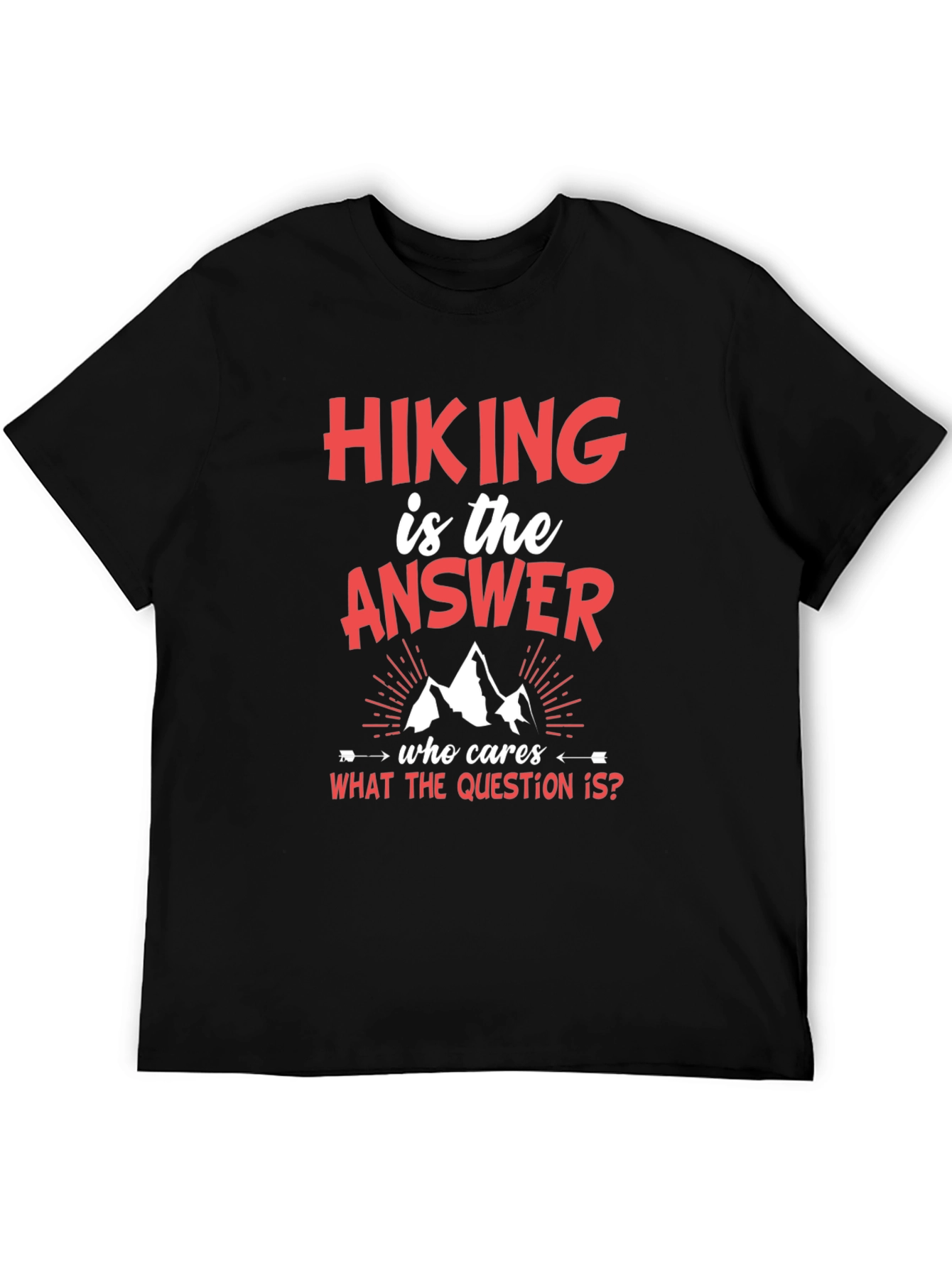 Hiking Is The Answer T-Shirt