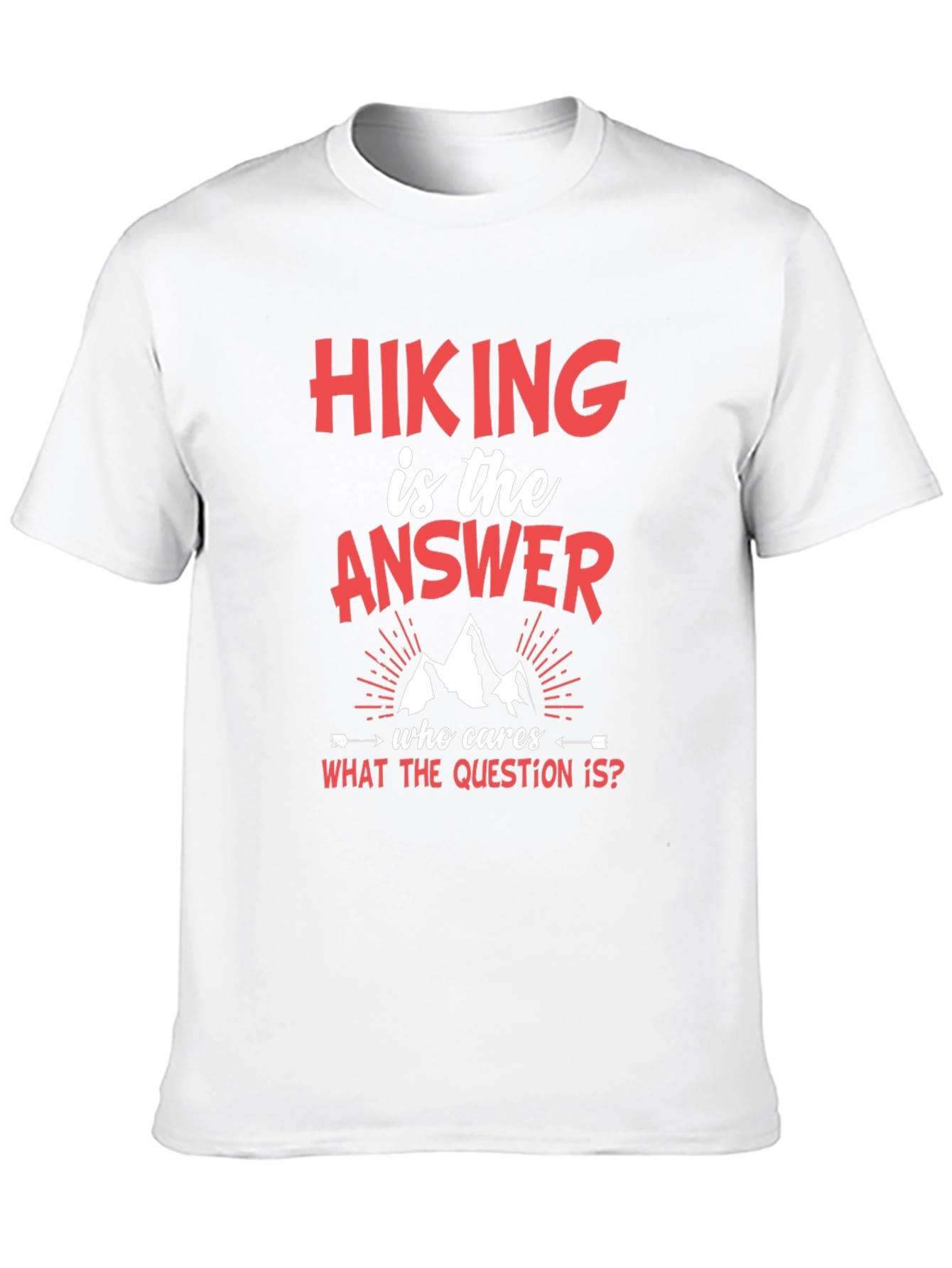 Hiking Is The Answer T-Shirt
