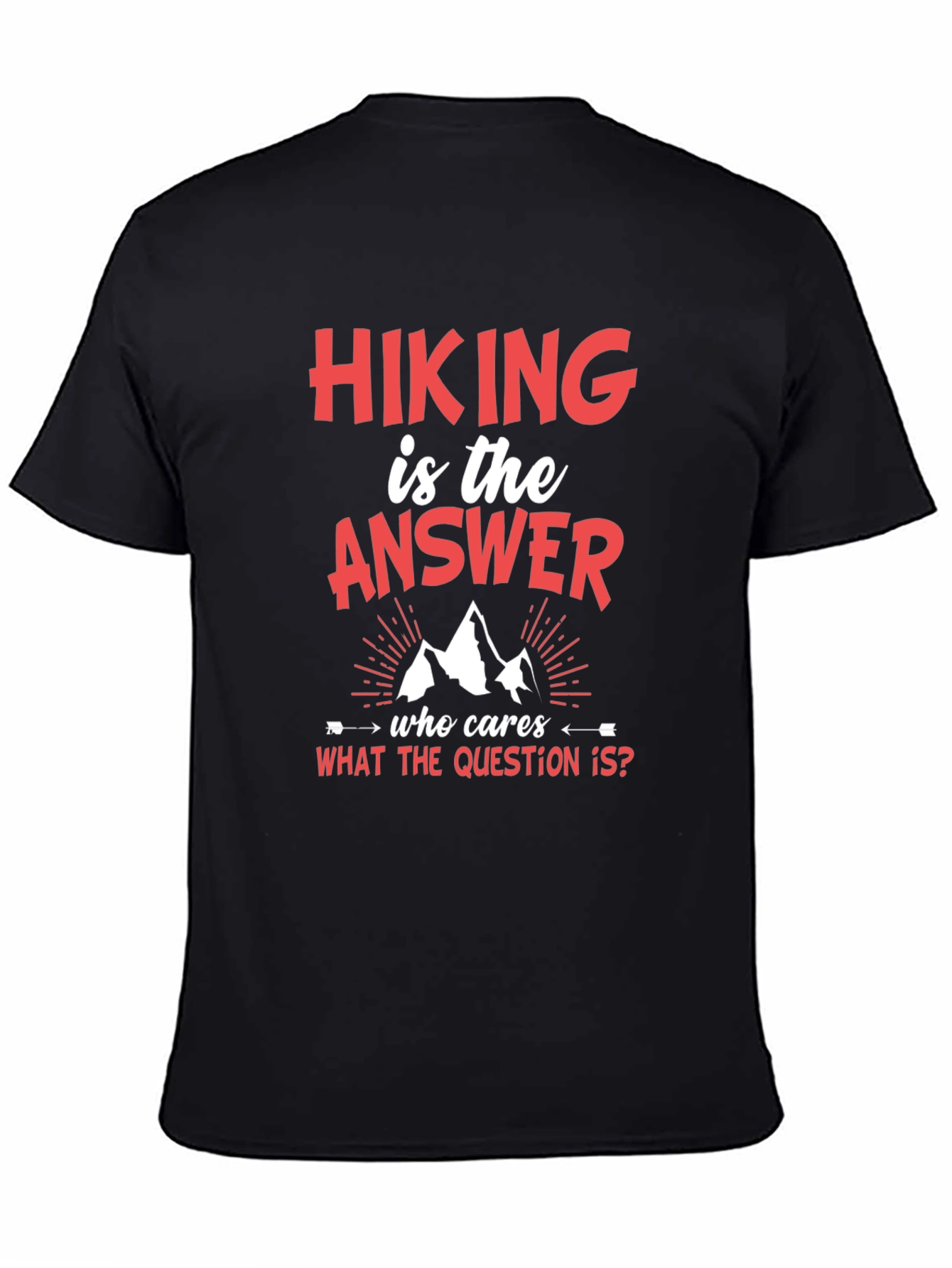 Hiking Is The Answer T-Shirt