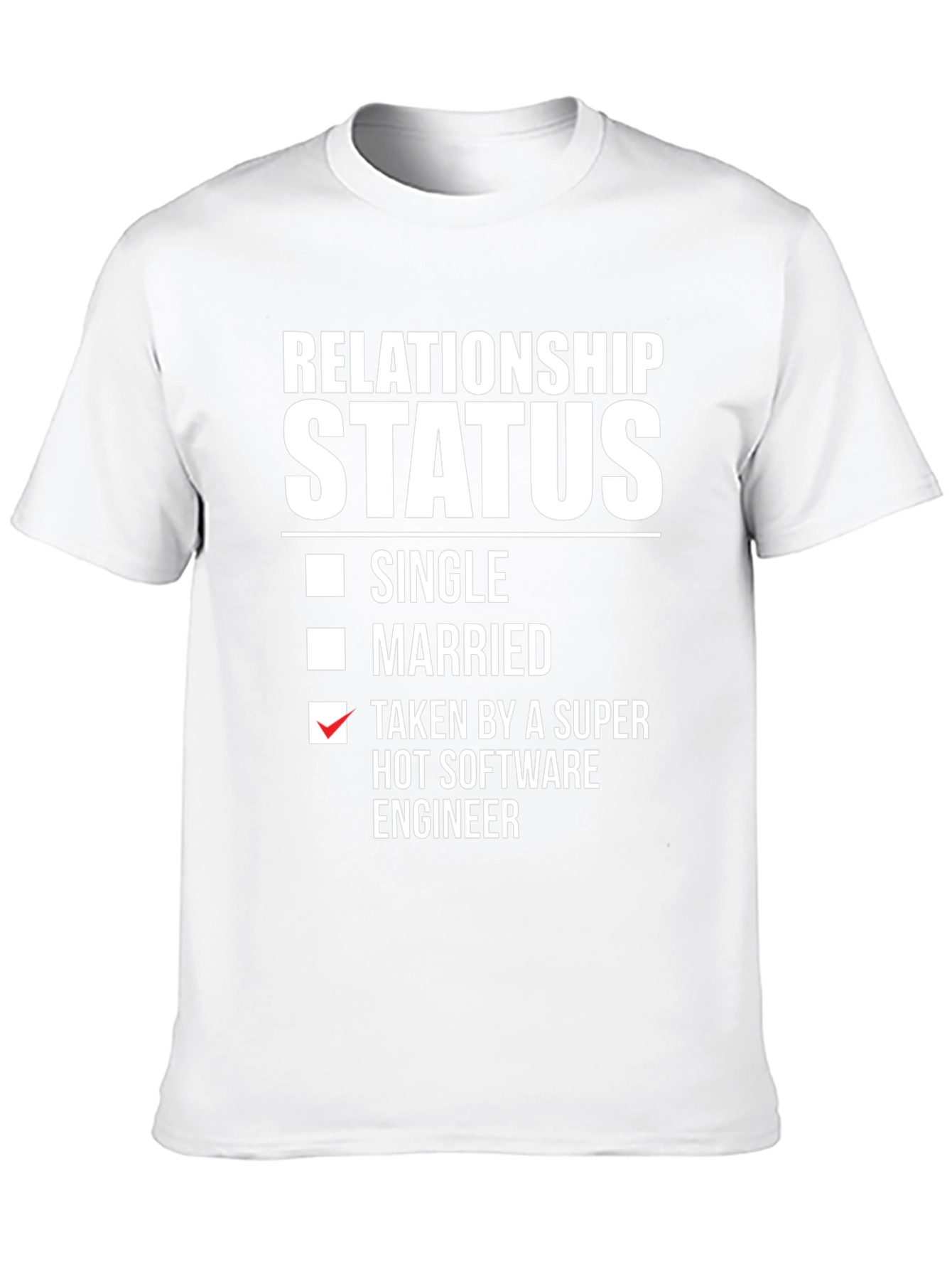 Relationship Status Taken By a Hot Software Engineer T-Shirt