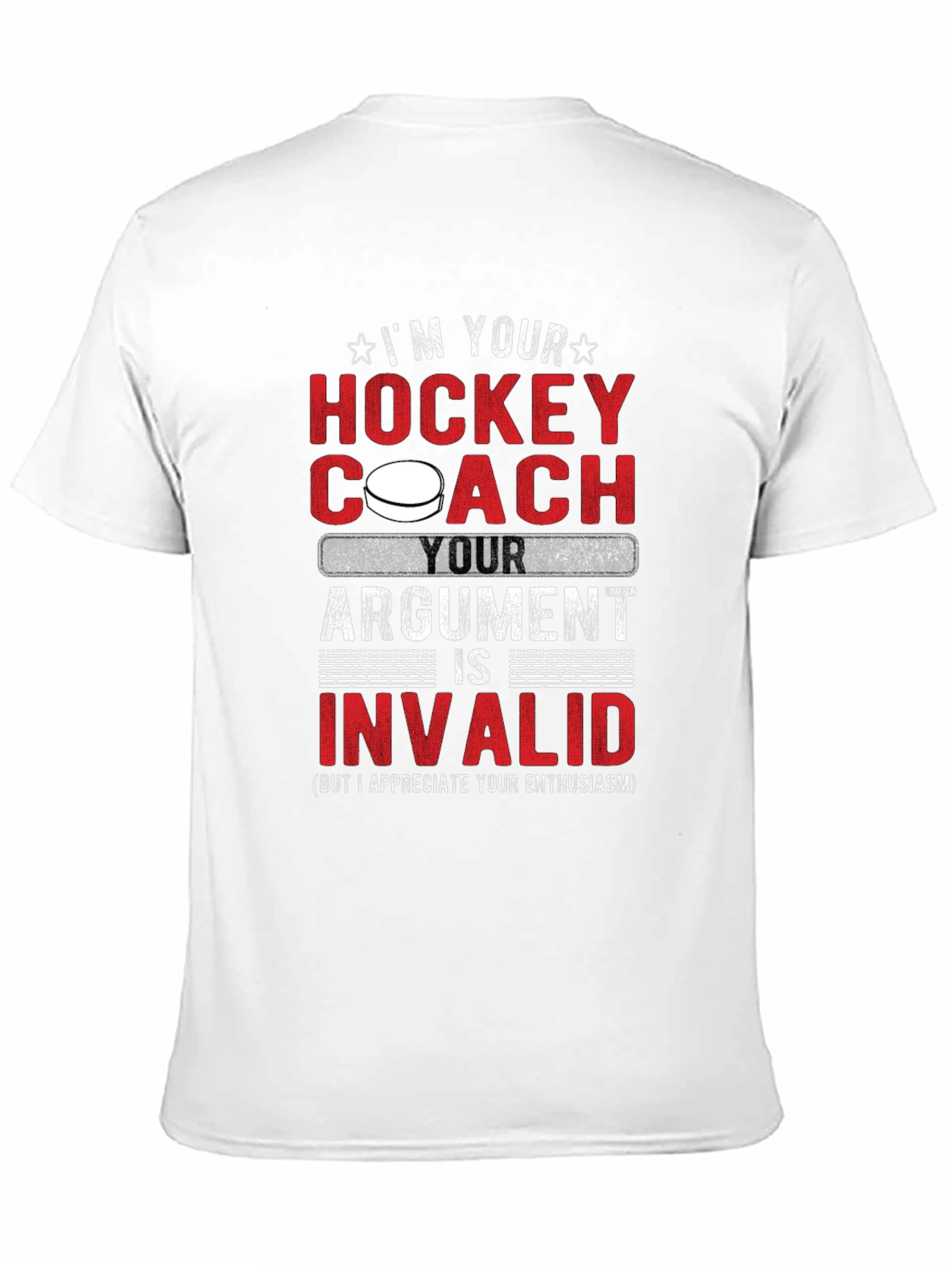 Hockey Coach Argument Invalid T-Shirt
