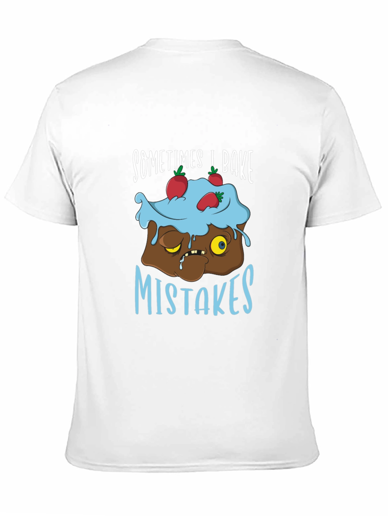 Bake Mistakes T-Shirt Funny Baking Tee
