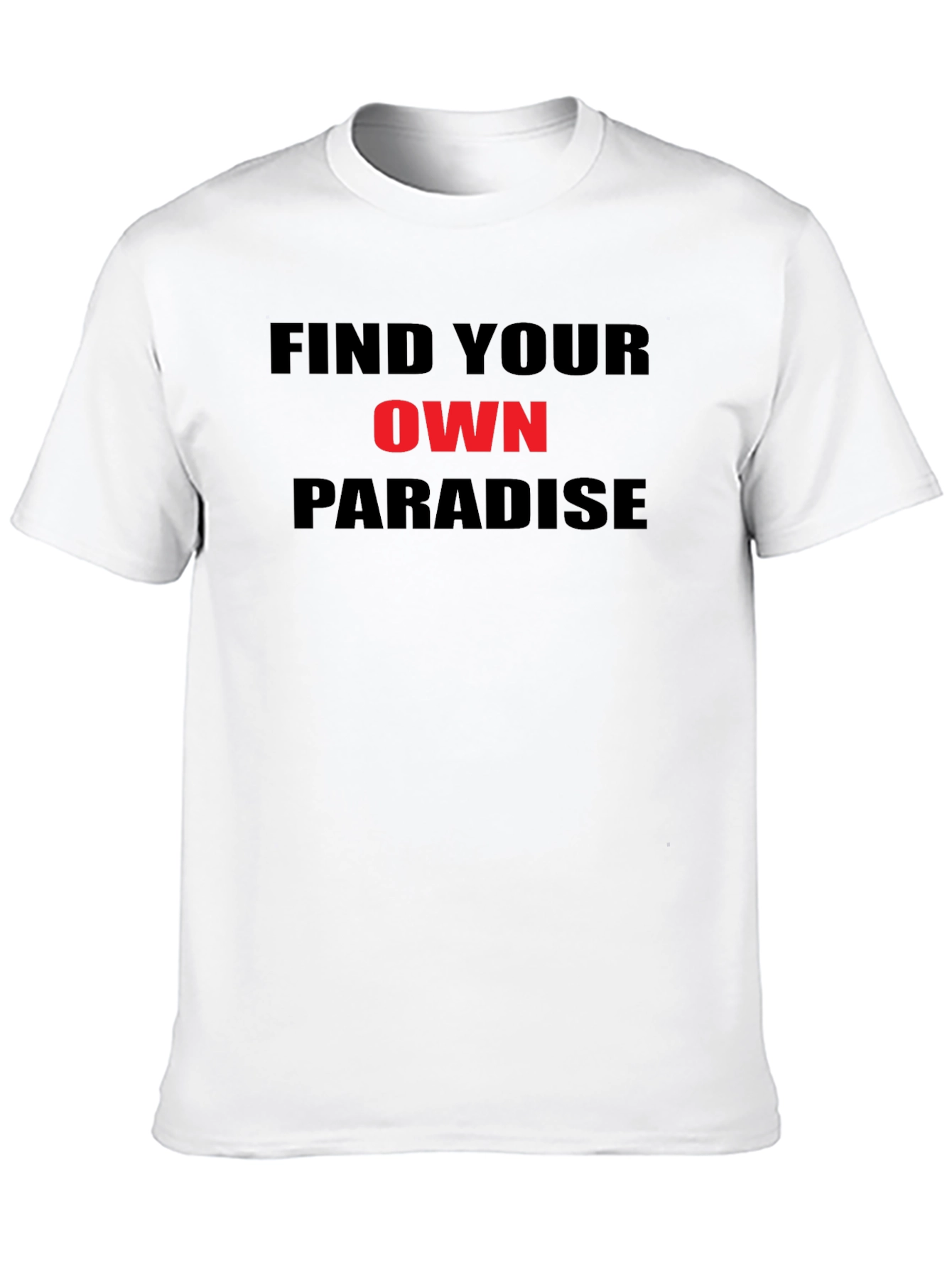 Find Your Own Paradise T-Shirt