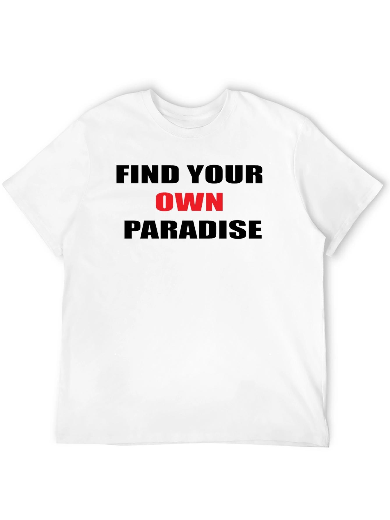 Find Your Own Paradise T-Shirt