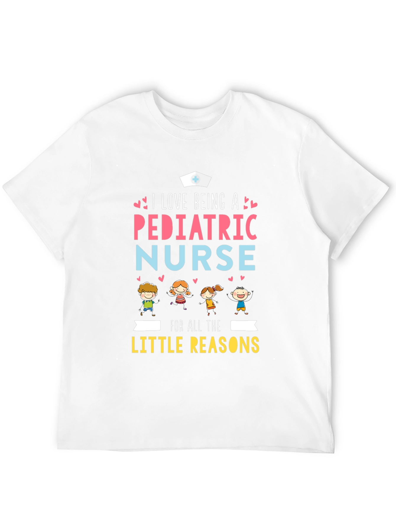 Pediatric Nurse T-Shirt - I Love Being a Nurse!