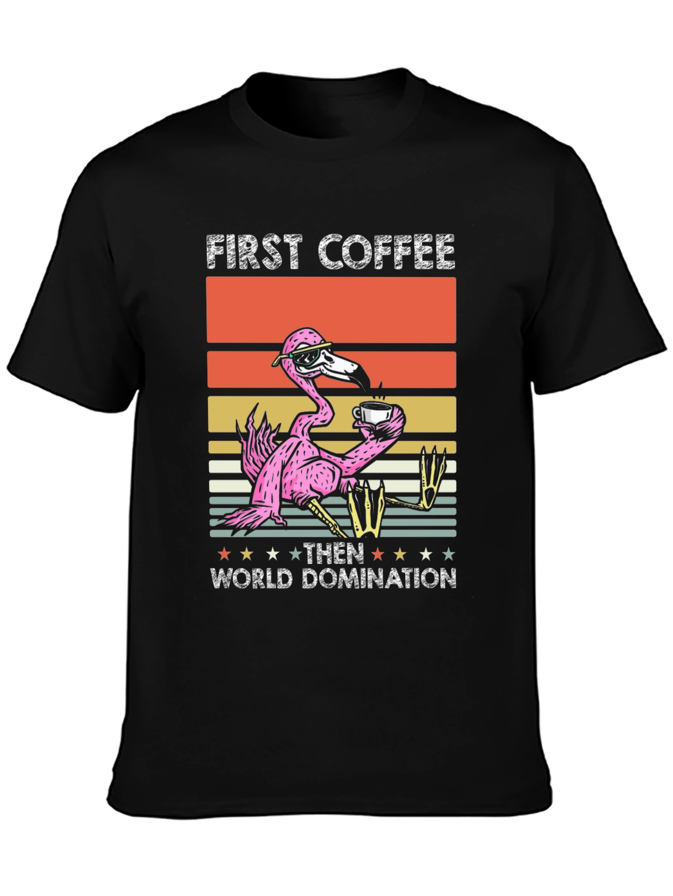 First Coffee Then World Domination Flamingo T-Shirt