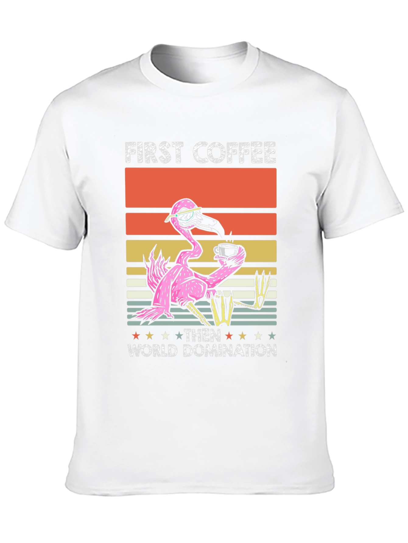First Coffee Then World Domination Flamingo T-Shirt