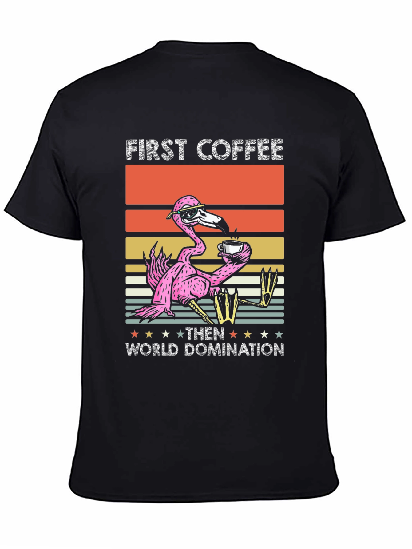 First Coffee Then World Domination Flamingo T-Shirt