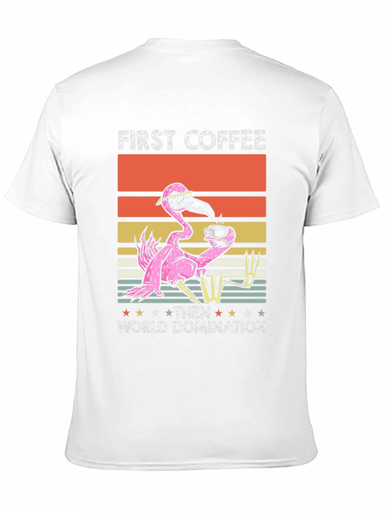 First Coffee Then World Domination Flamingo T-Shirt