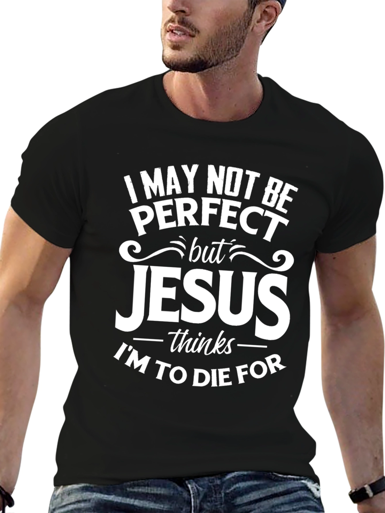 I May Not Be Perfect Jesus T-Shirt