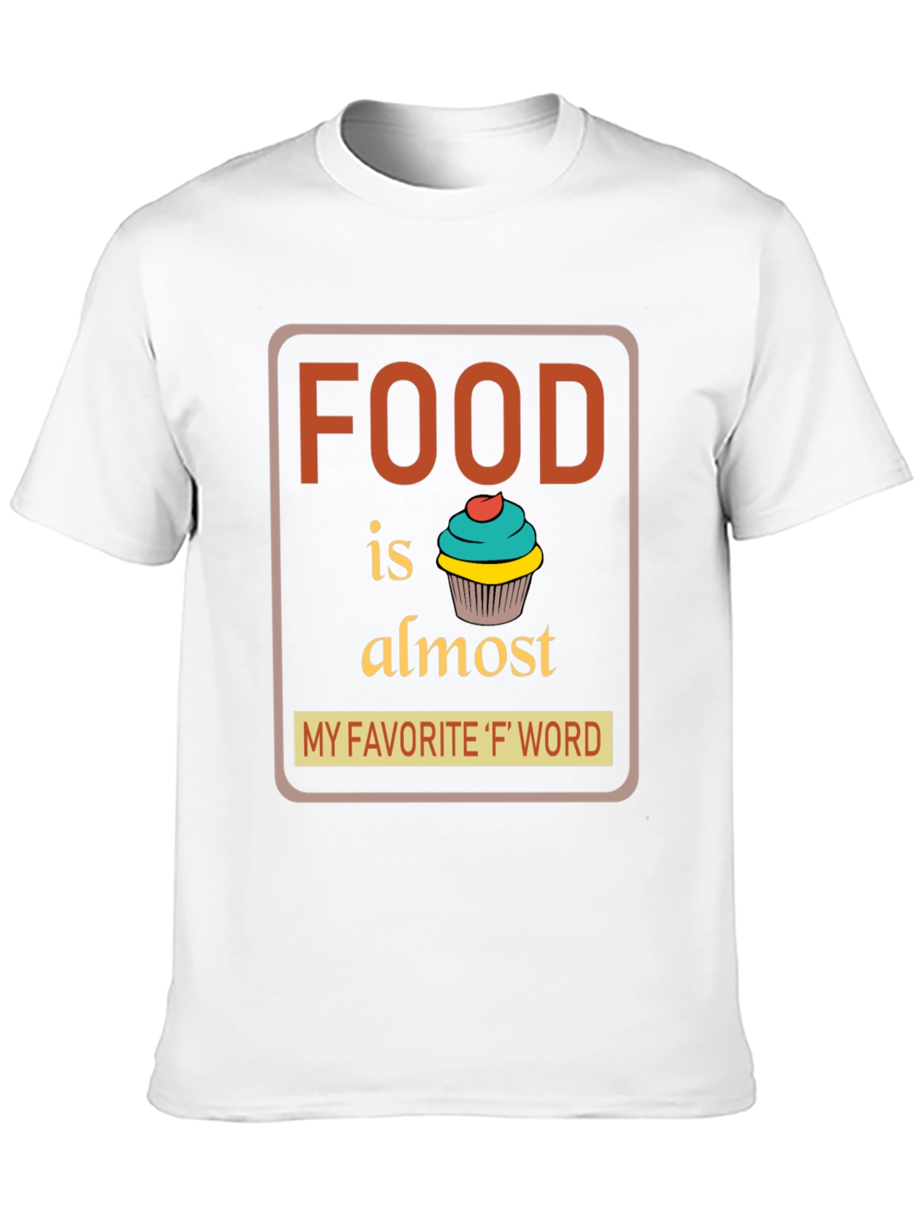 Foodie T-Shirt: My Favorite F Word Tee