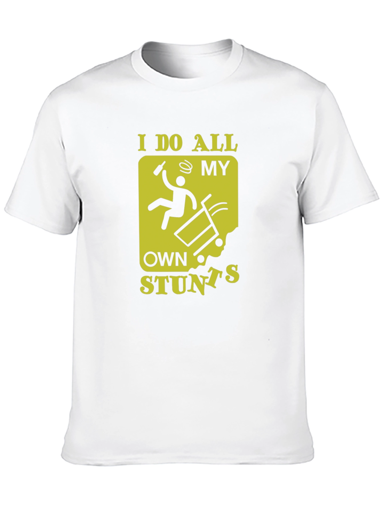 I Do All My Own Stunts Funny Graphic Tee