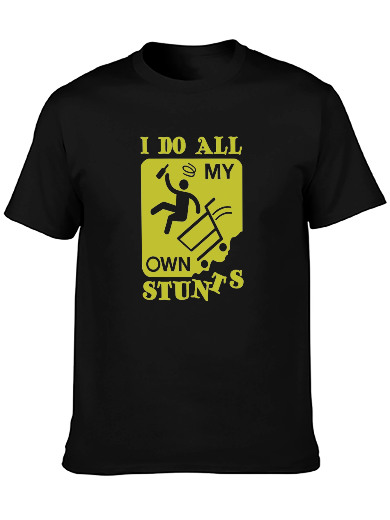 I Do All My Own Stunts Funny Graphic Tee