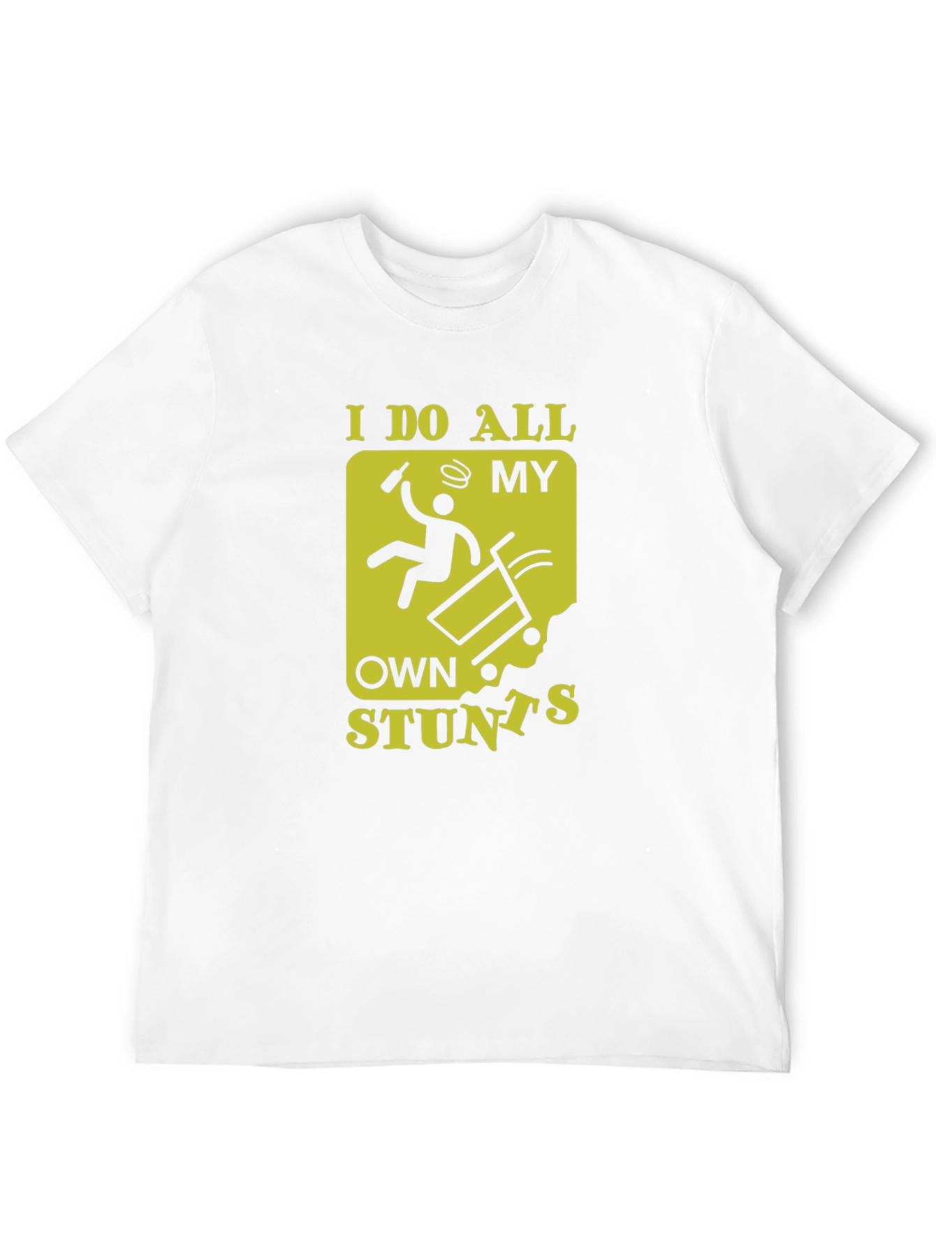 I Do All My Own Stunts Funny Graphic Tee