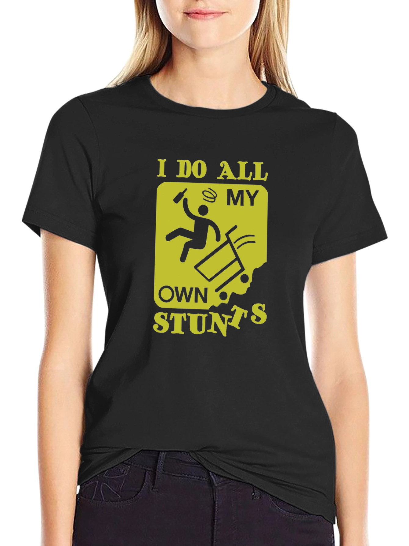 I Do All My Own Stunts Funny Graphic Tee