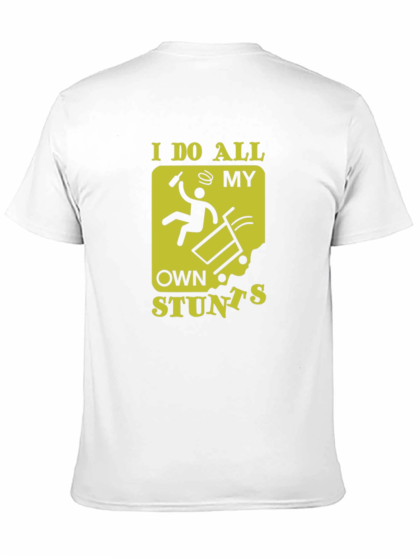 I Do All My Own Stunts Funny Graphic Tee