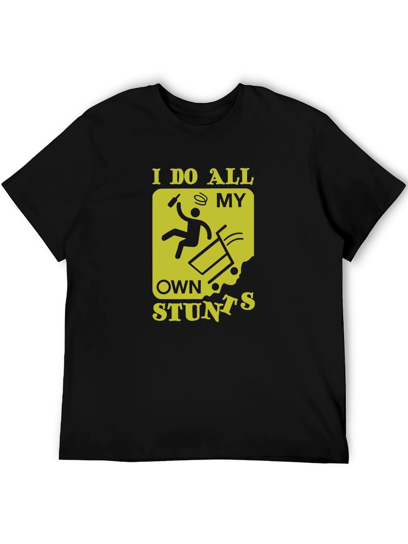 I Do All My Own Stunts Funny Graphic Tee