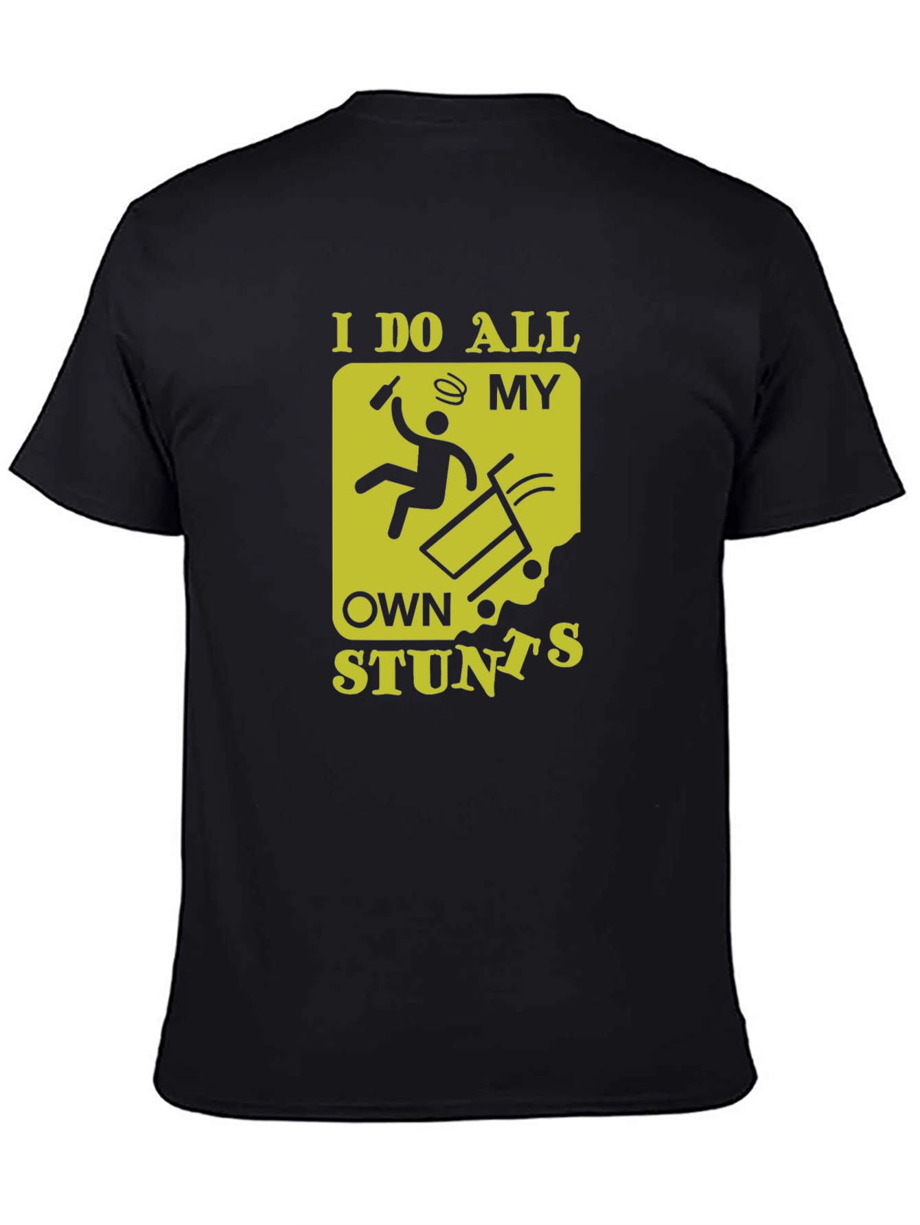 I Do All My Own Stunts Funny Graphic Tee