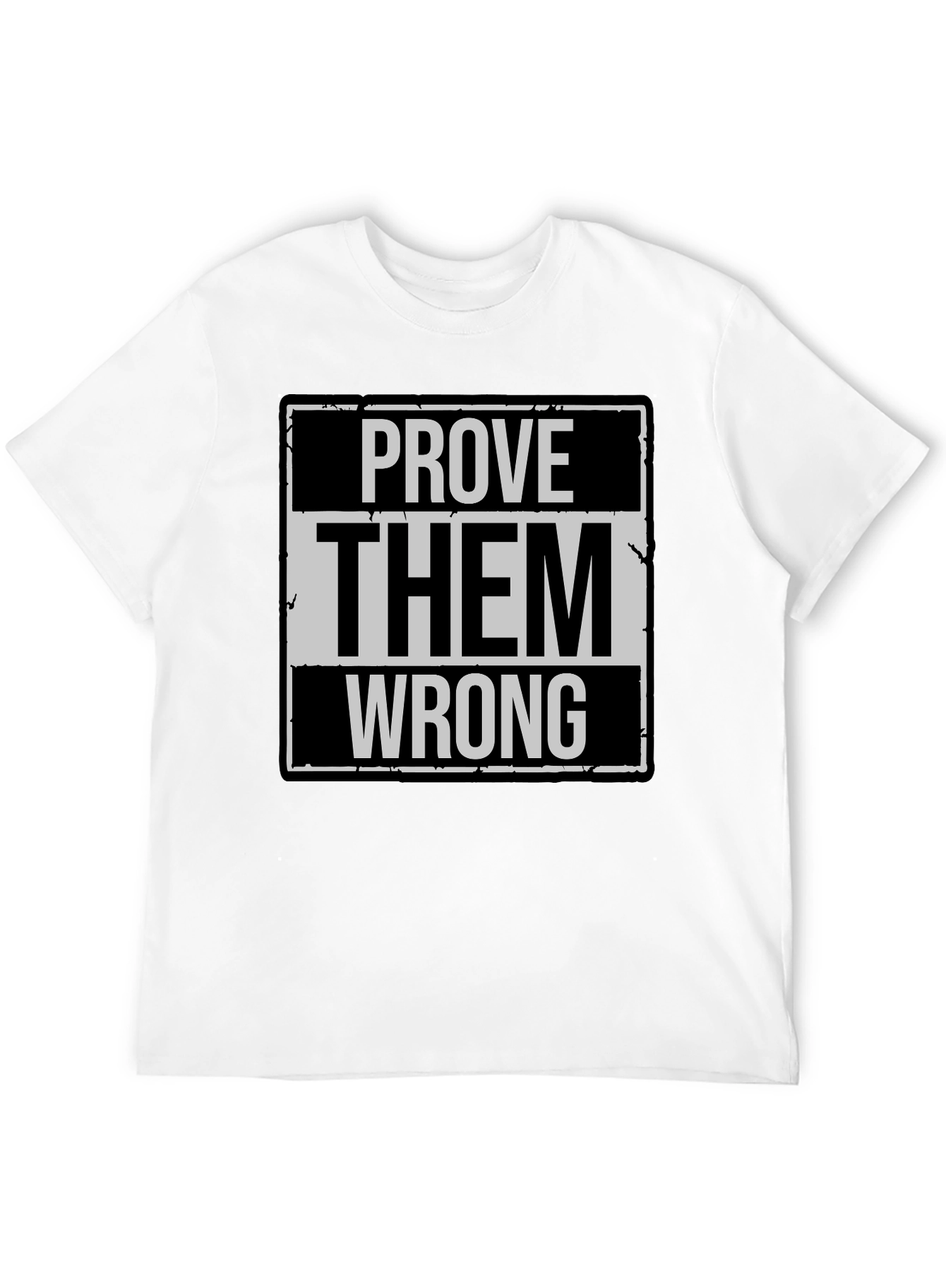 Prove Them Wrong Graphic T-Shirt