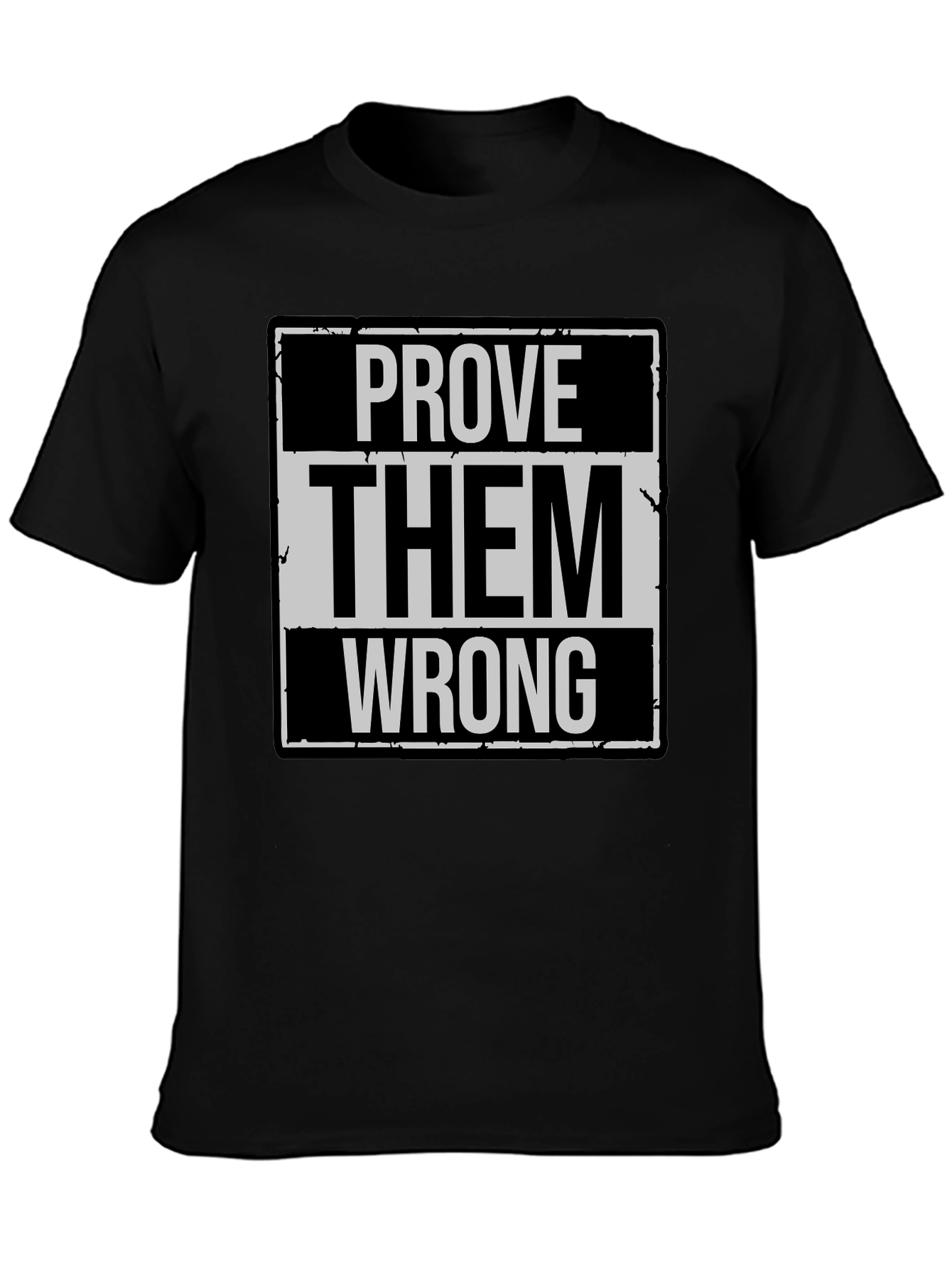 Prove Them Wrong Graphic T-Shirt