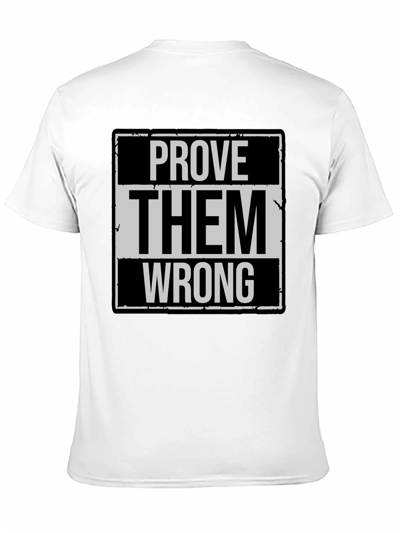 Prove Them Wrong Graphic T-Shirt