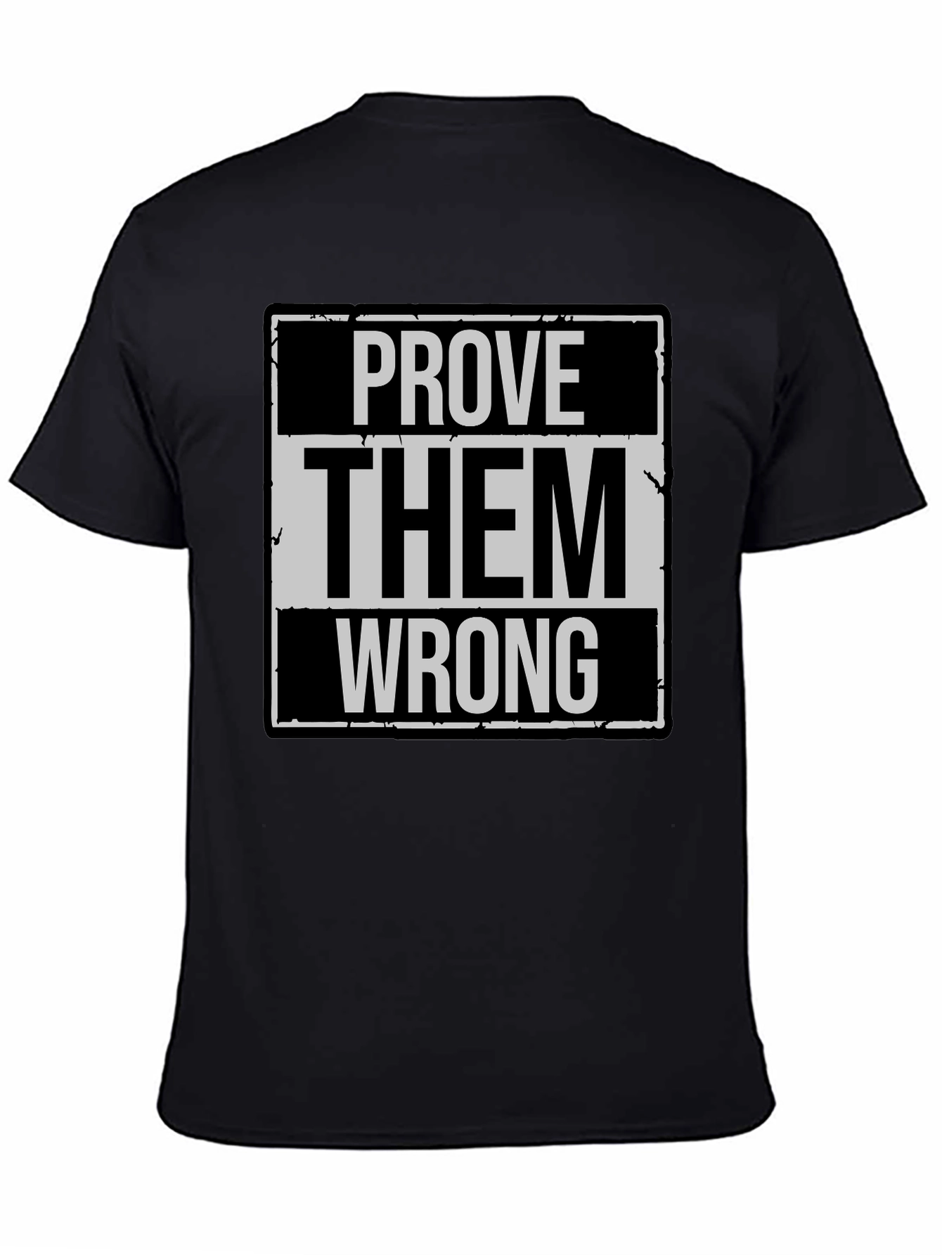 Prove Them Wrong Graphic T-Shirt