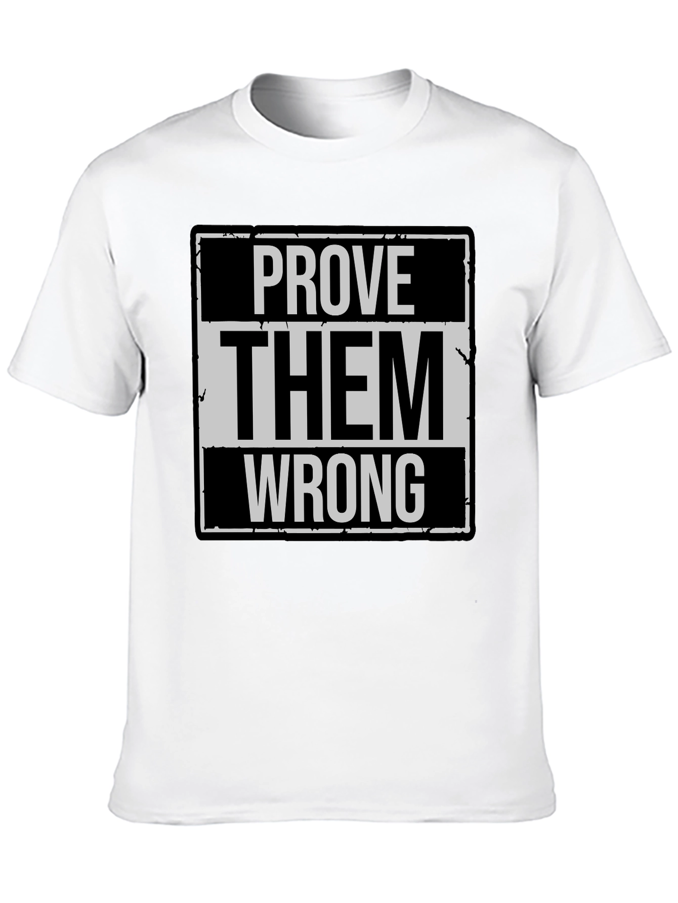 Prove Them Wrong Graphic T-Shirt