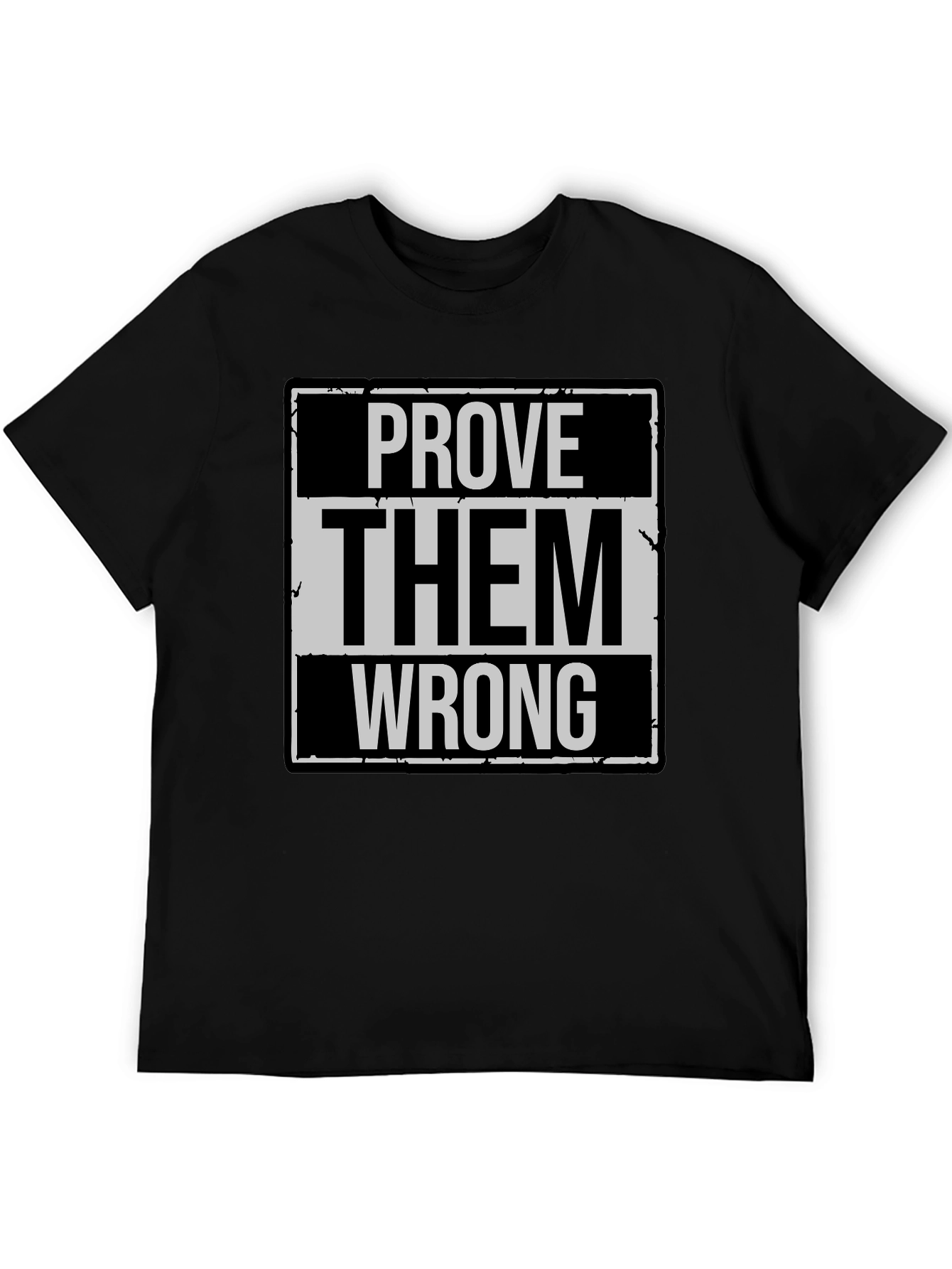 Prove Them Wrong Graphic T-Shirt