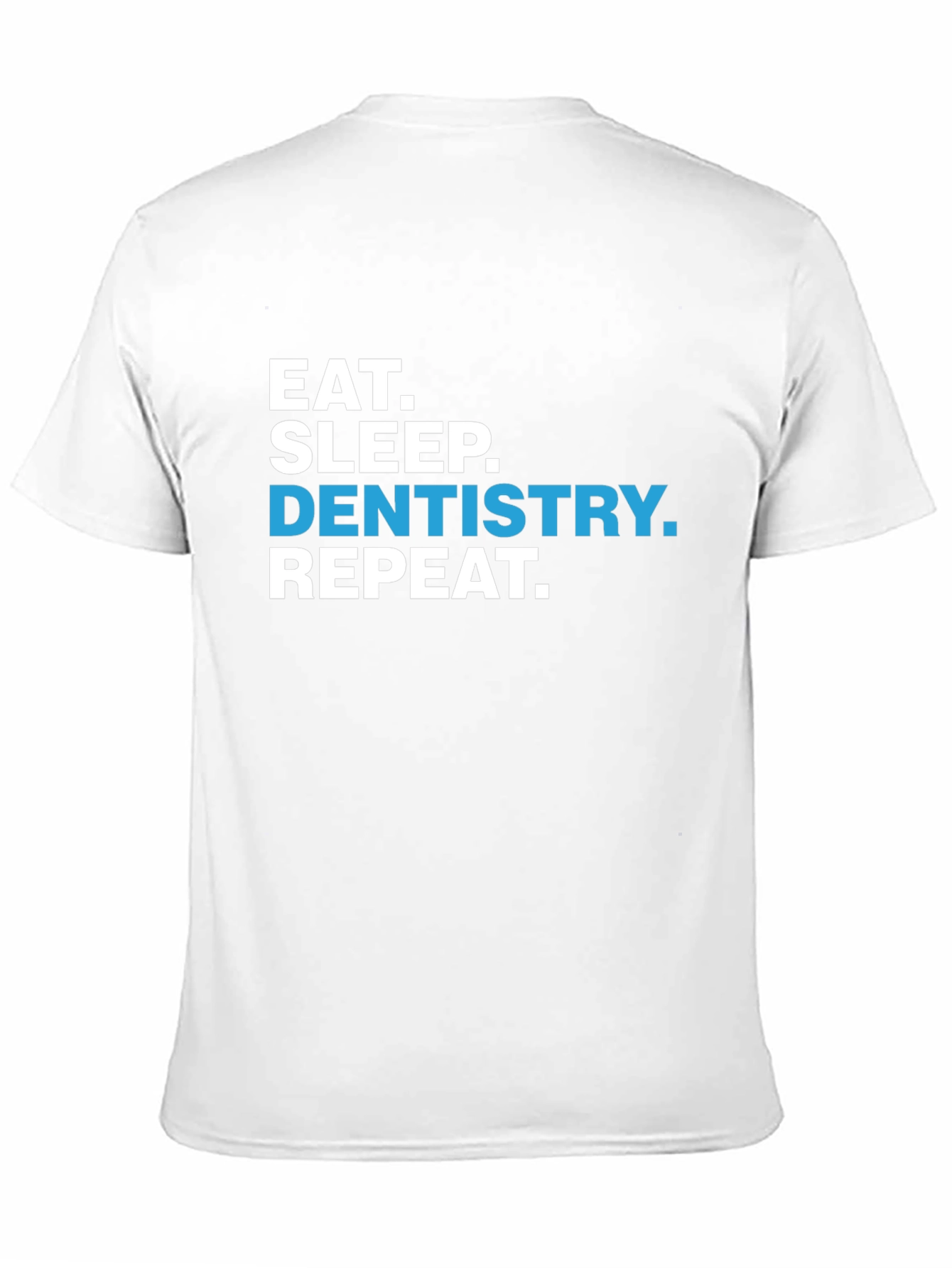 Eat Sleep Dentistry Repeat T-Shirt