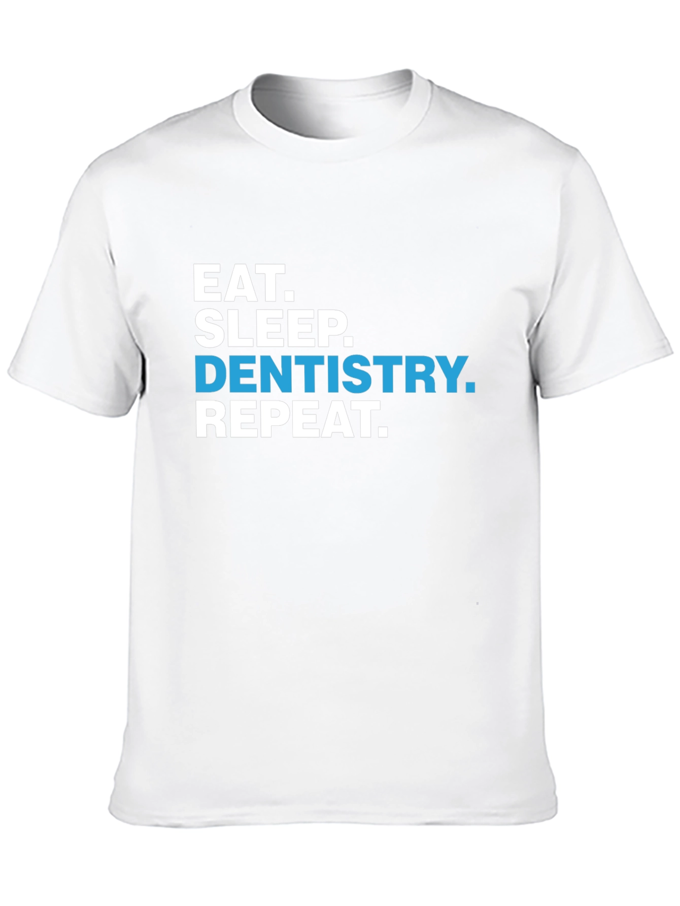 Eat Sleep Dentistry Repeat T-Shirt