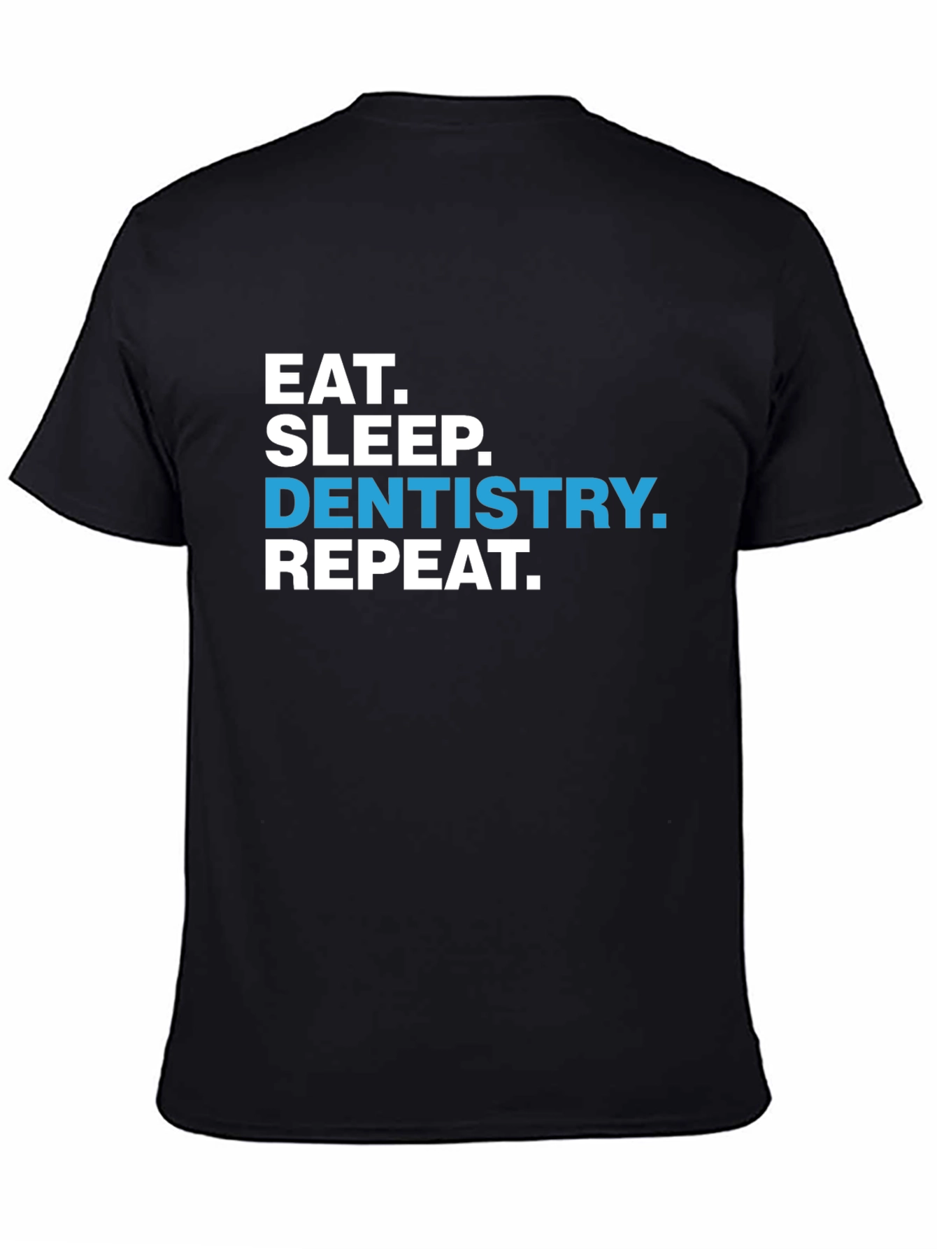 Eat Sleep Dentistry Repeat T-Shirt
