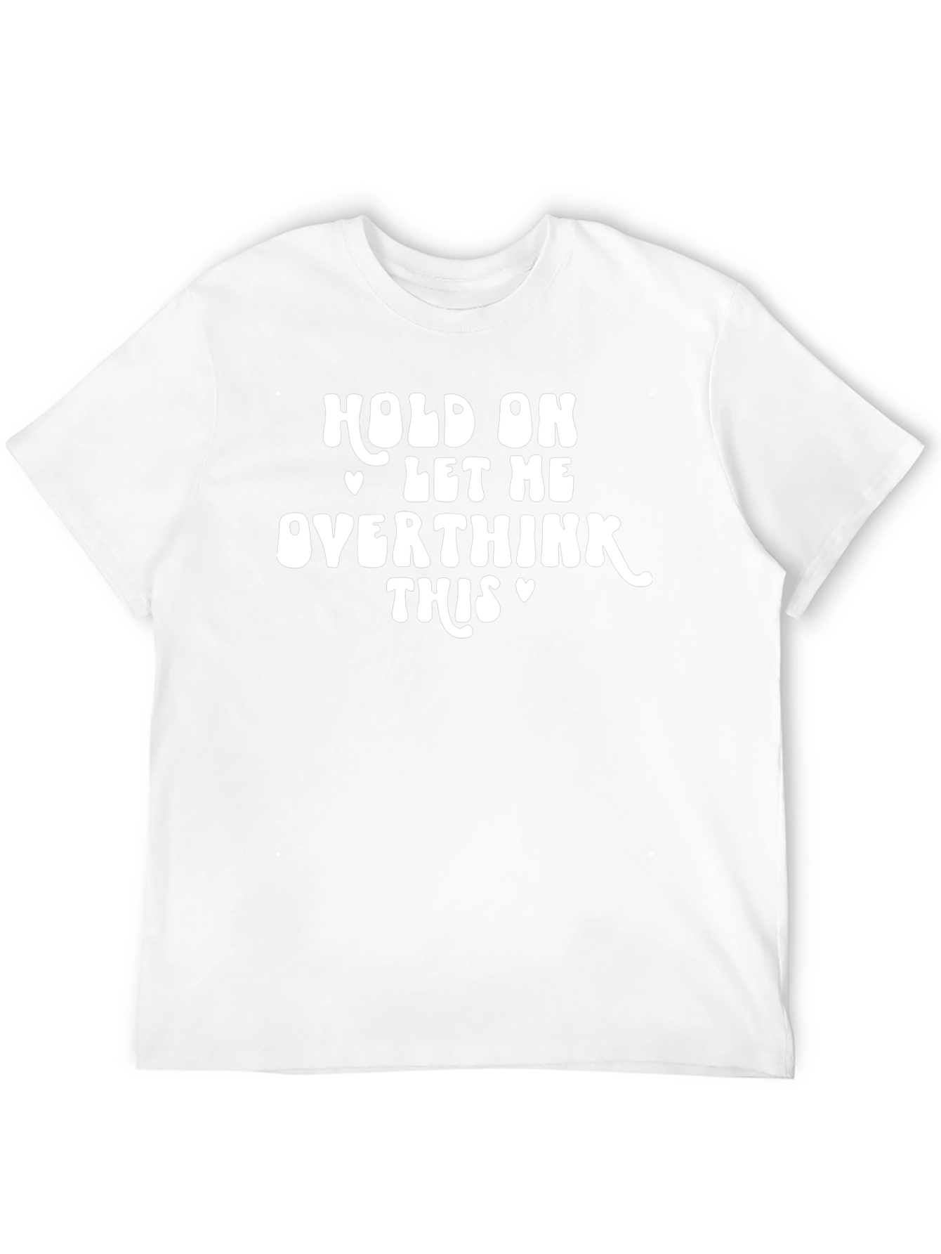 Hold On Overthink Graphic Tee - Unisex