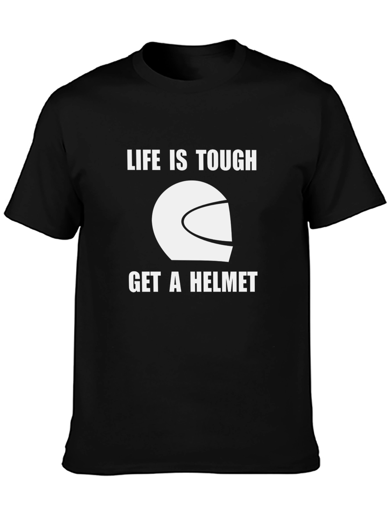 Life Is Tough Get A Helmet Graphic T-Shirt