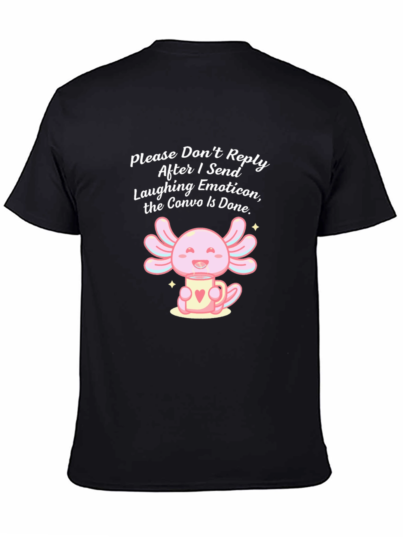 Humorous Axolotl T-Shirt - Laughing Emoticon Convo End