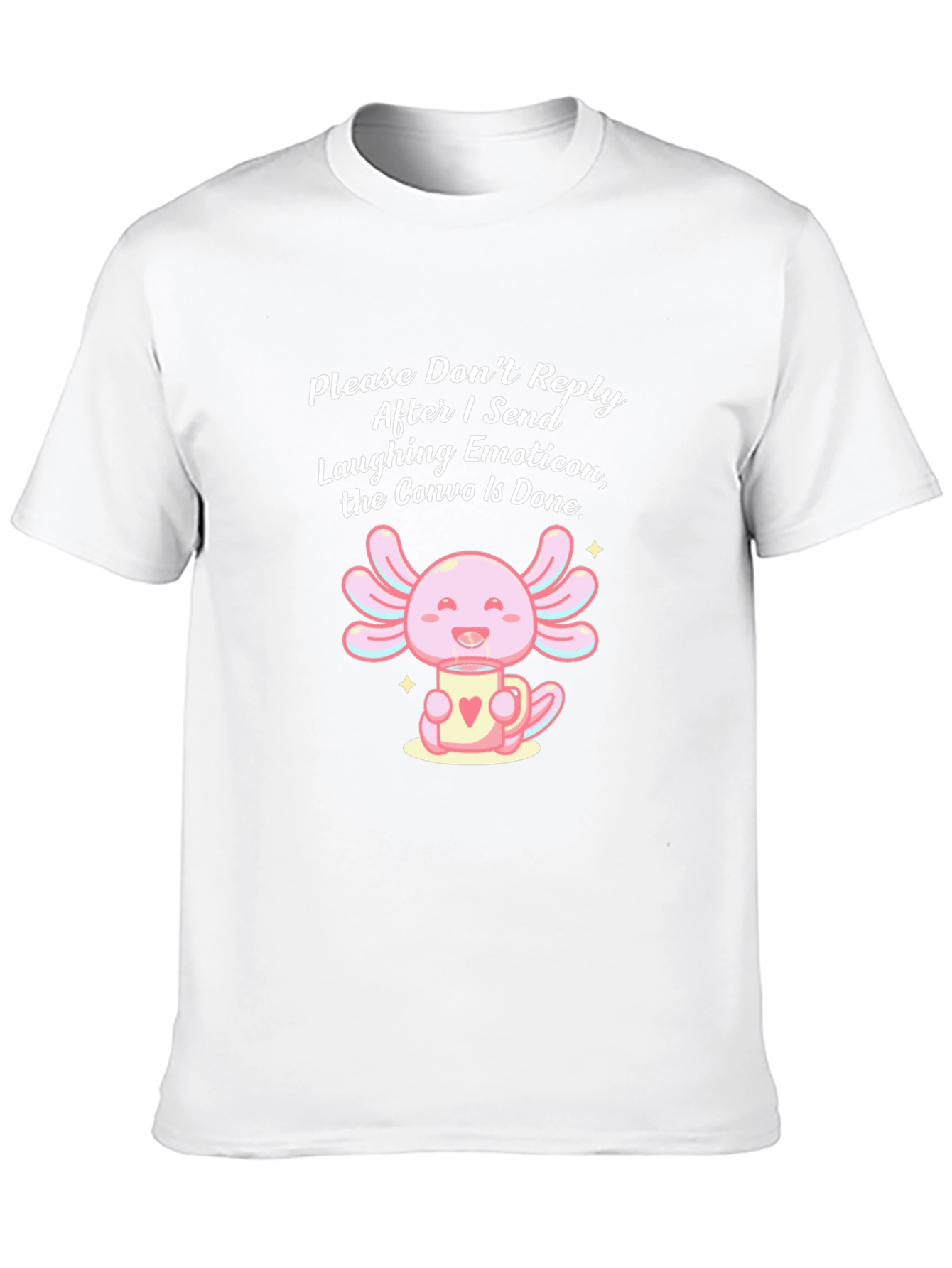 Humorous Axolotl T-Shirt - Laughing Emoticon Convo End