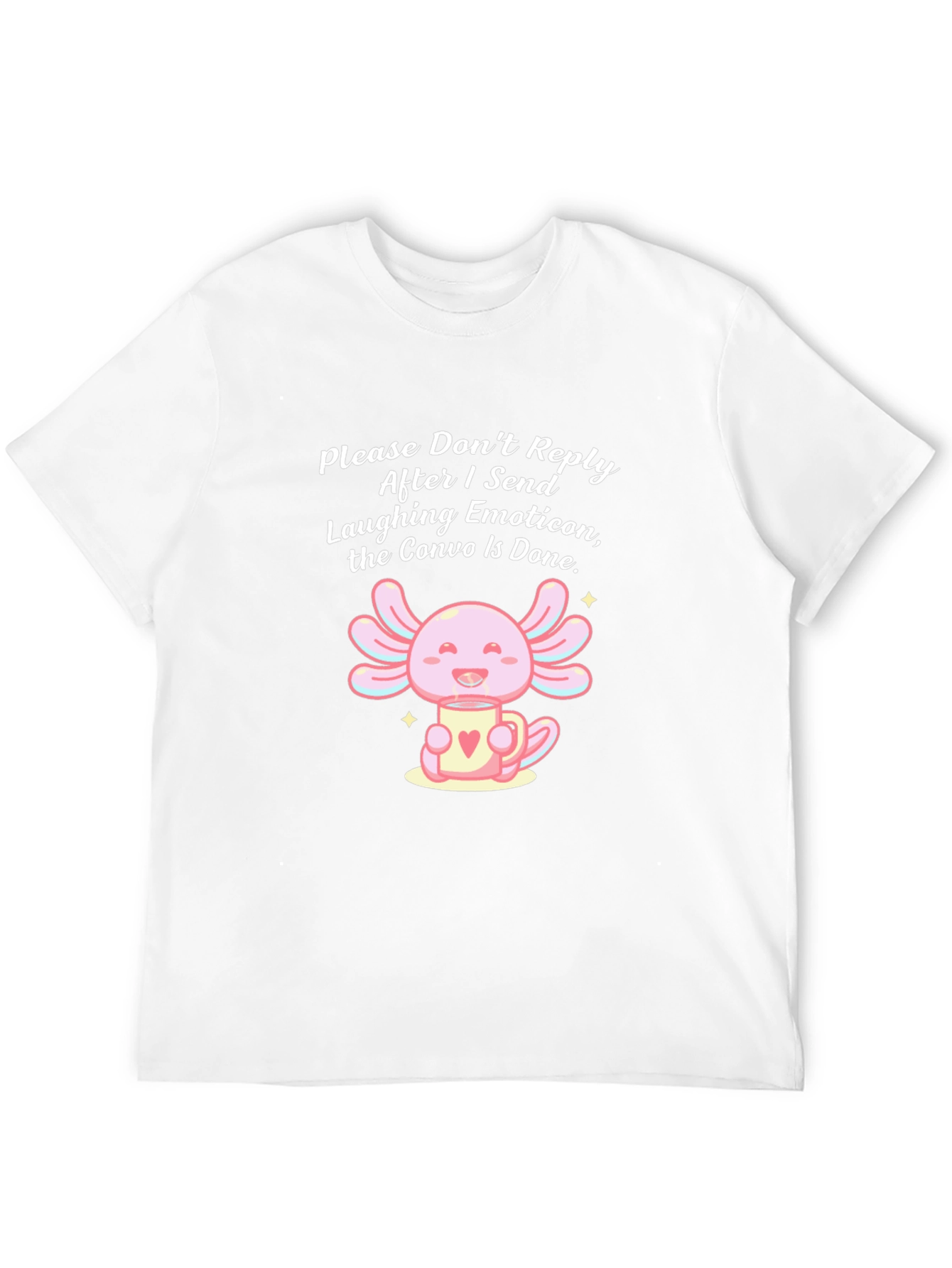 Humorous Axolotl T-Shirt - Laughing Emoticon Convo End