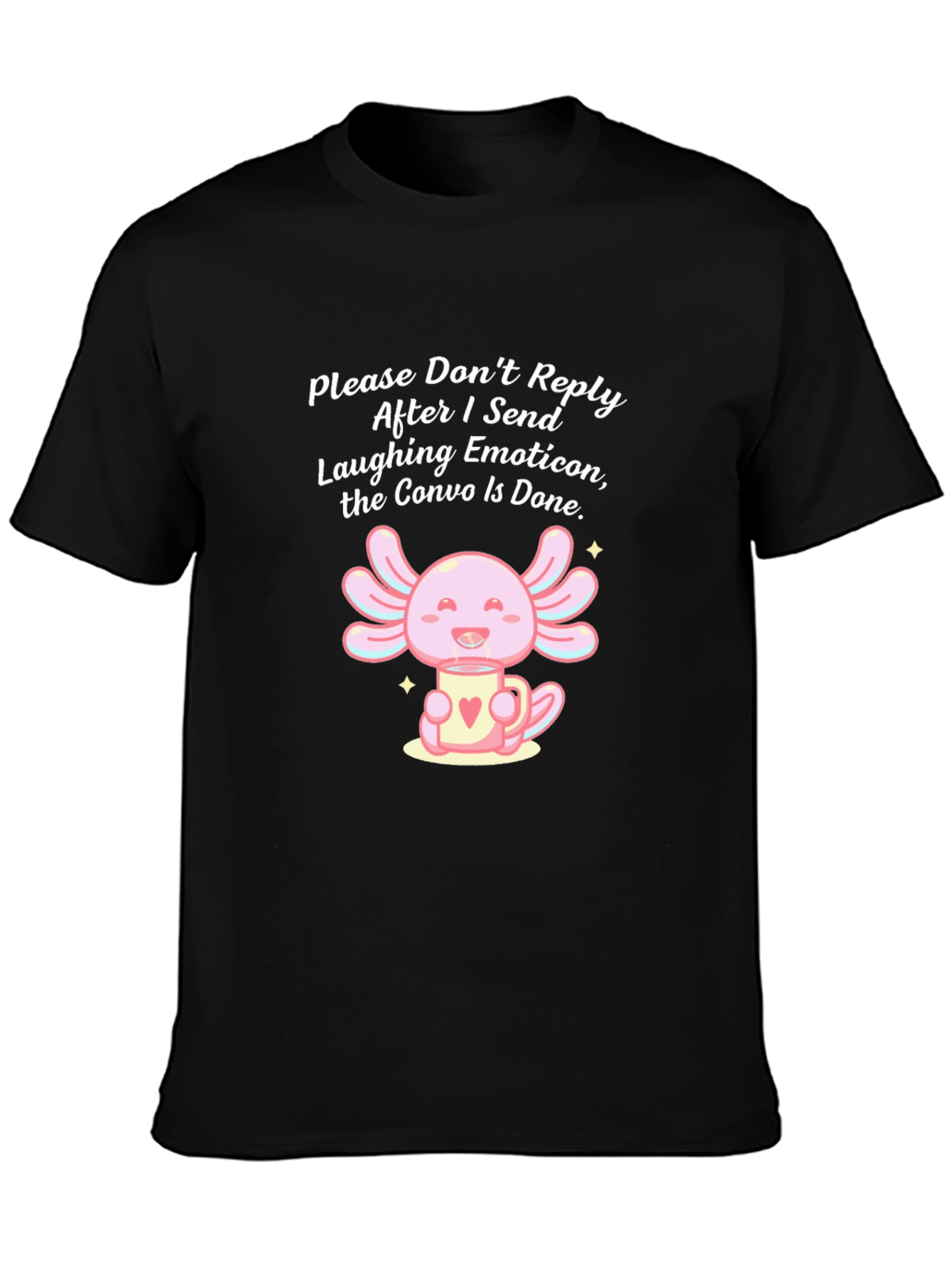 Humorous Axolotl T-Shirt - Laughing Emoticon Convo End