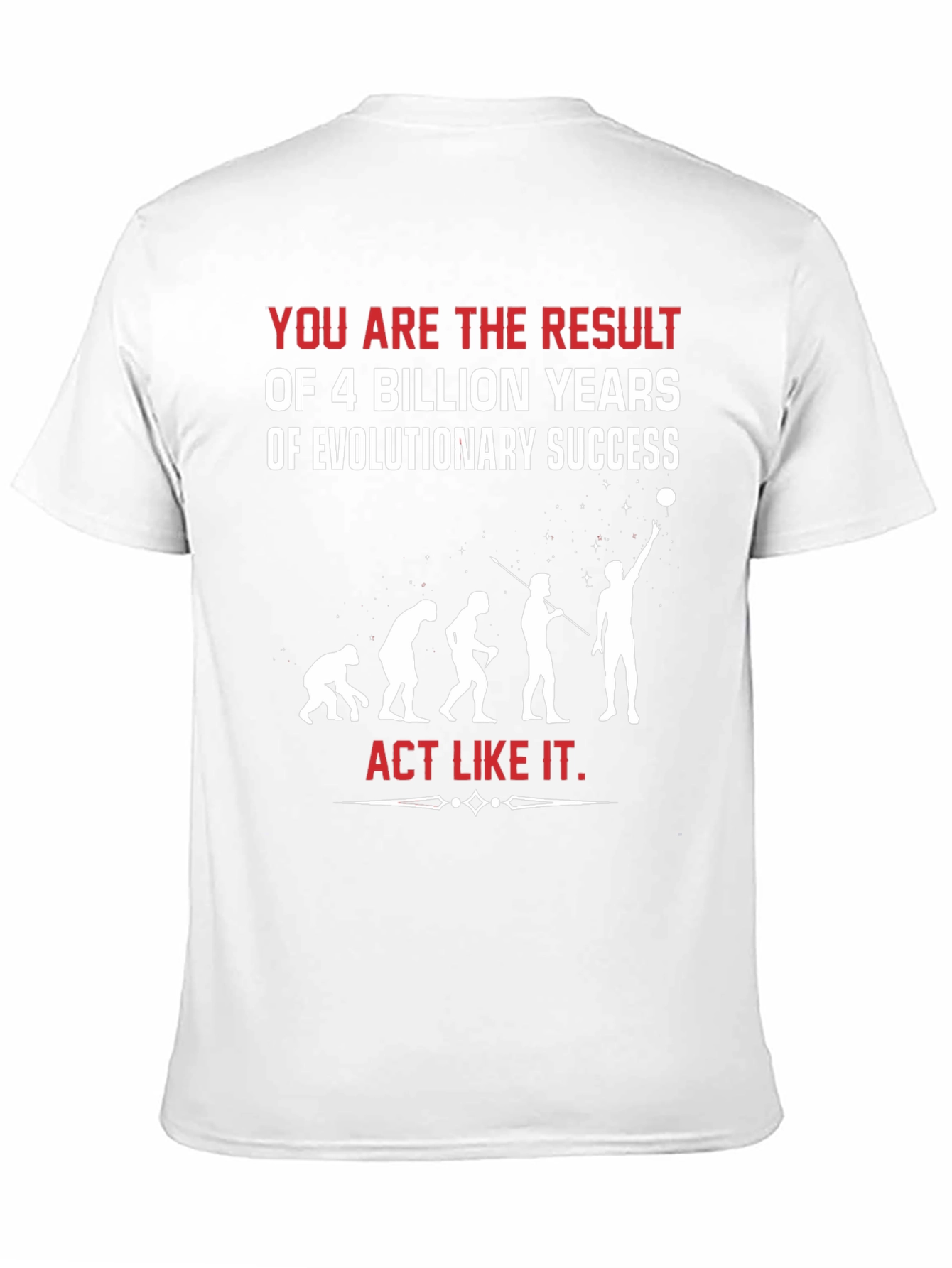 Evolutionary Success T-Shirt - Act Like It!