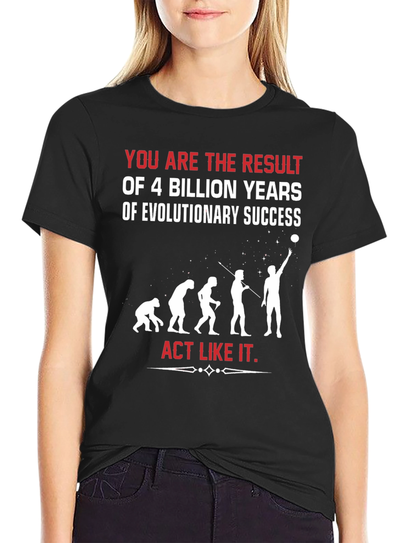 Evolutionary Success T-Shirt - Act Like It!