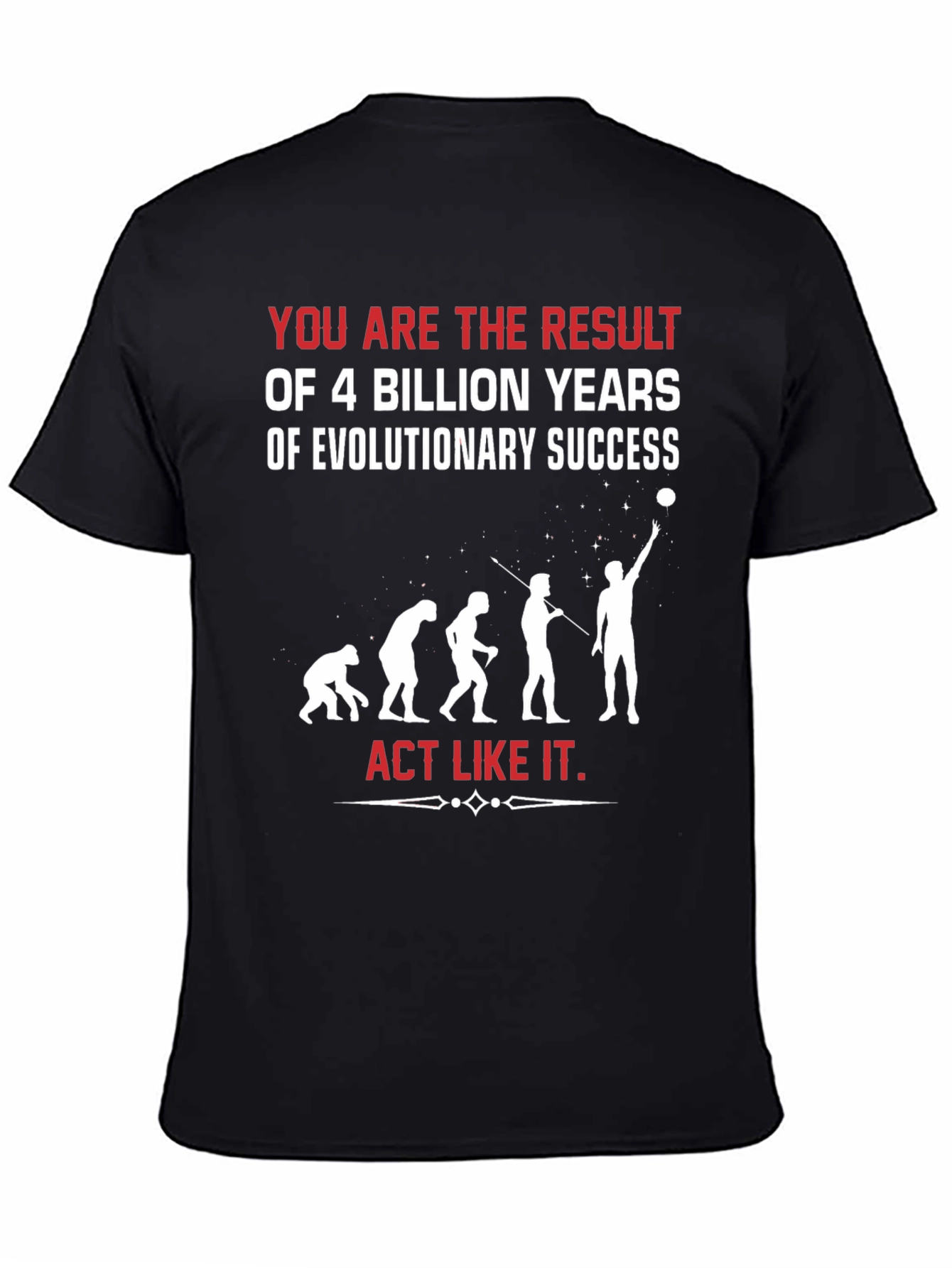 Evolutionary Success T-Shirt - Act Like It!