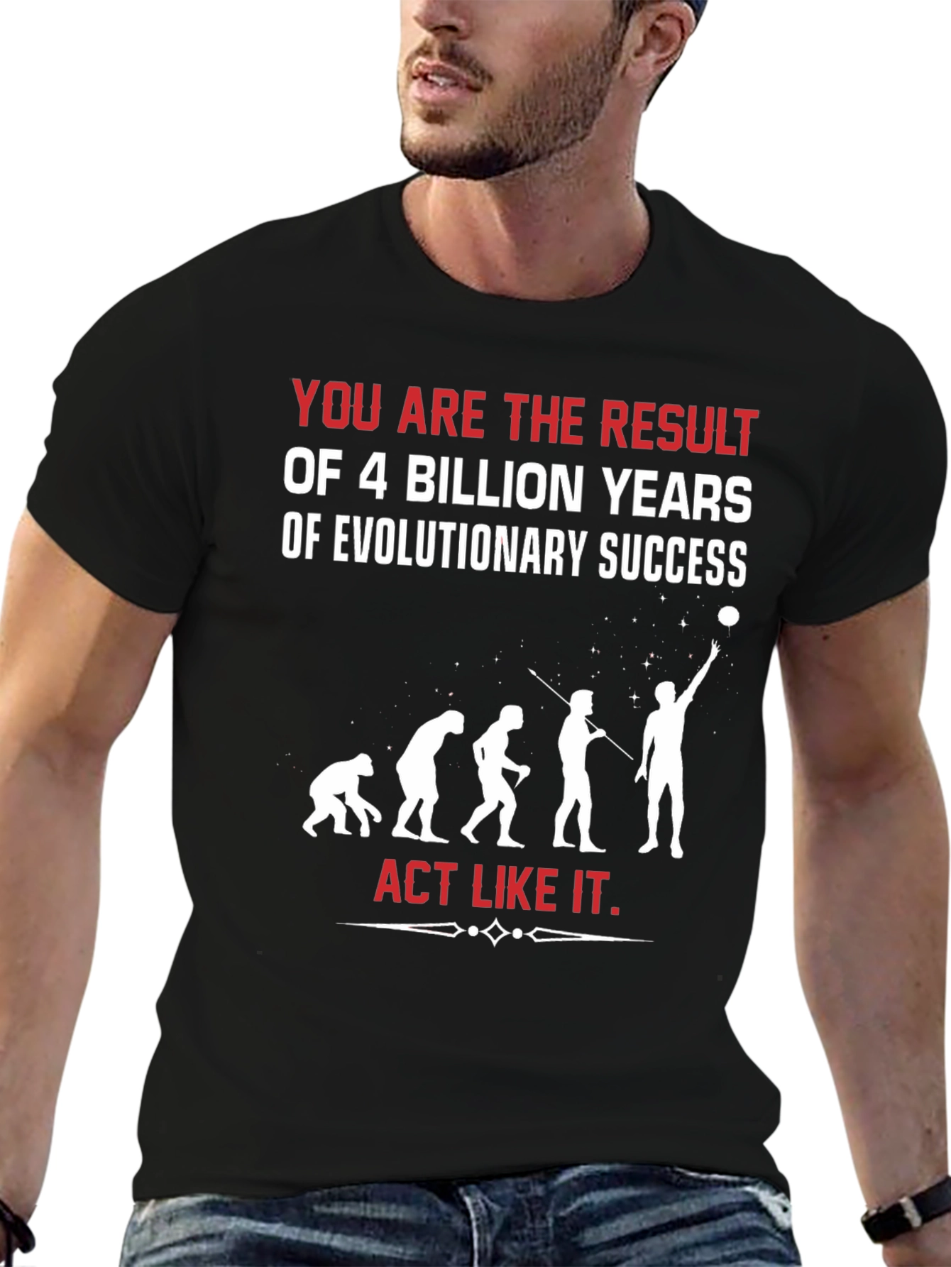 Evolutionary Success T-Shirt - Act Like It!