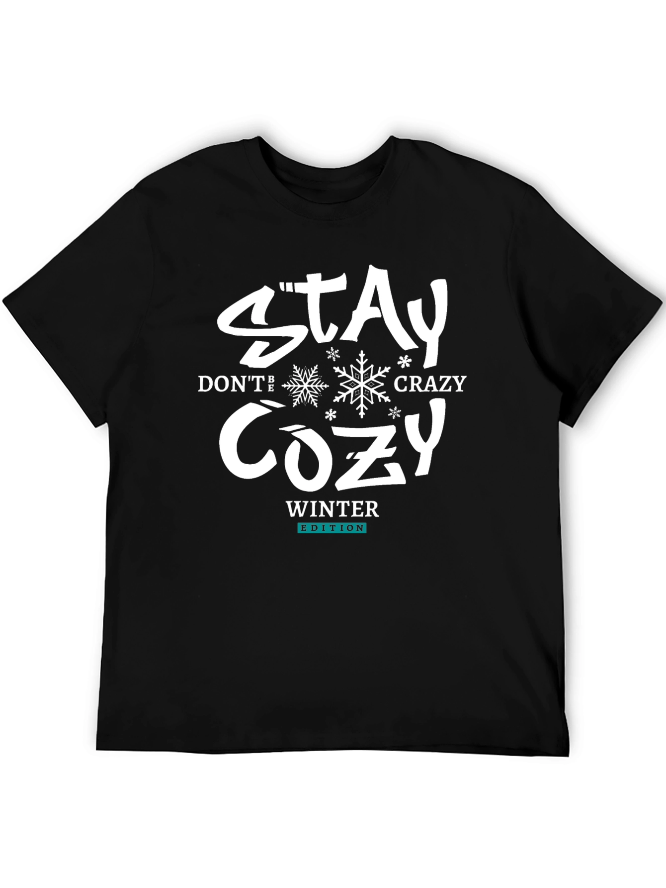 Stay Cozy Crazy Winter Edition Black Graphic Tee