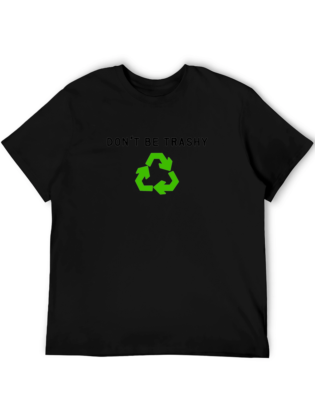 Eco-Friendly Dont Be Trashy Graphic T-Shirt