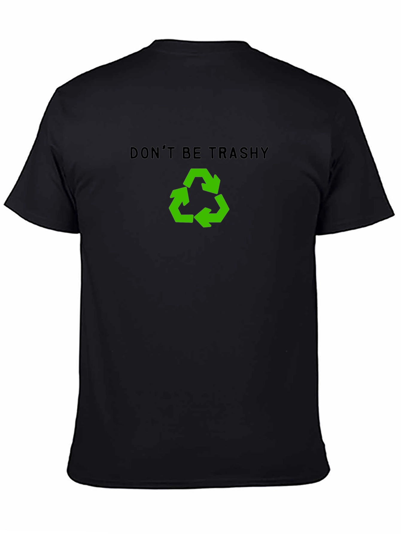Eco-Friendly Dont Be Trashy Graphic T-Shirt