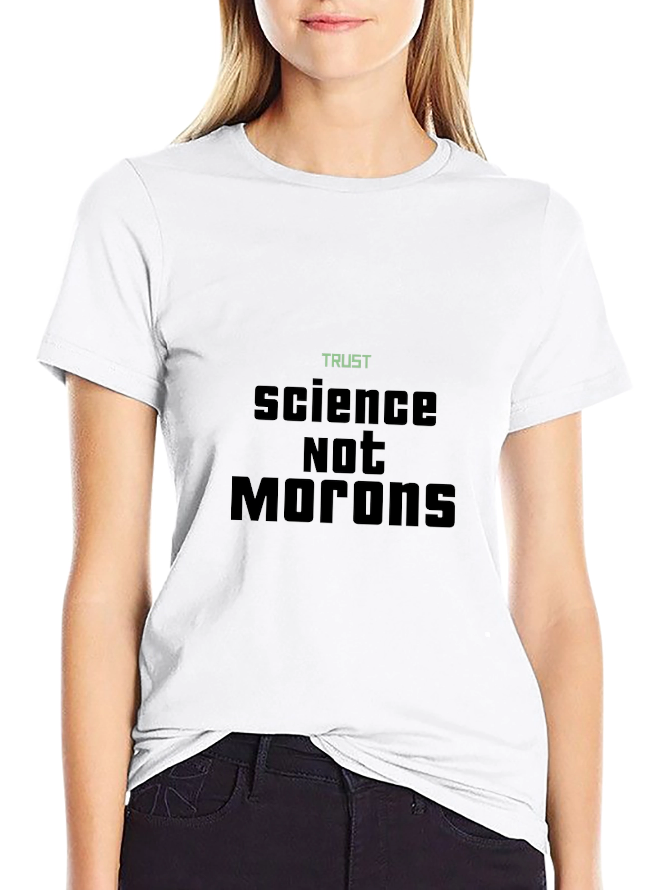 Trust Science Not Morons T-Shirt