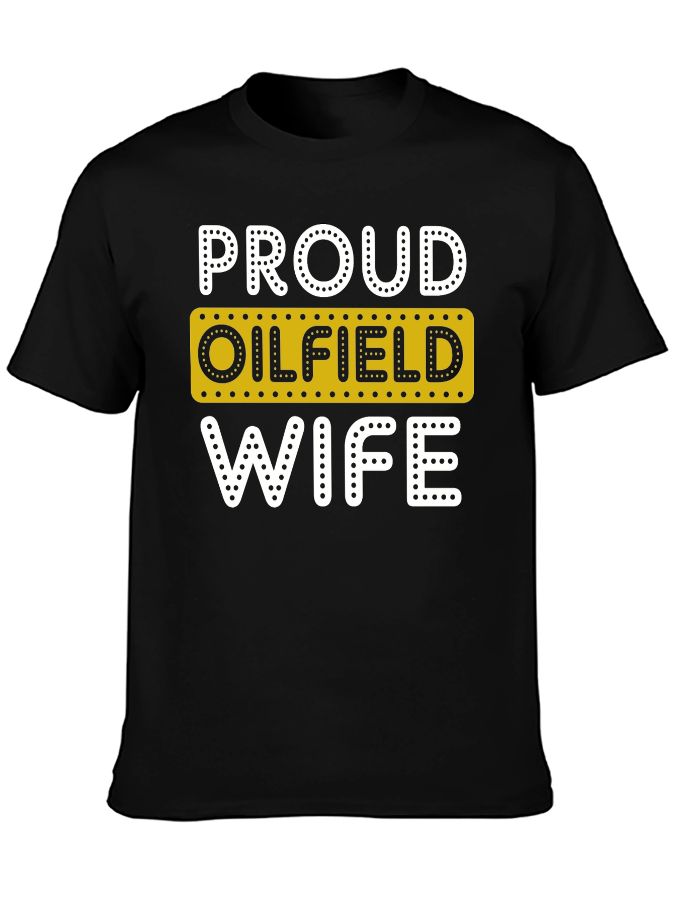 Proud Oilfield Wife Novelty T-Shirt
