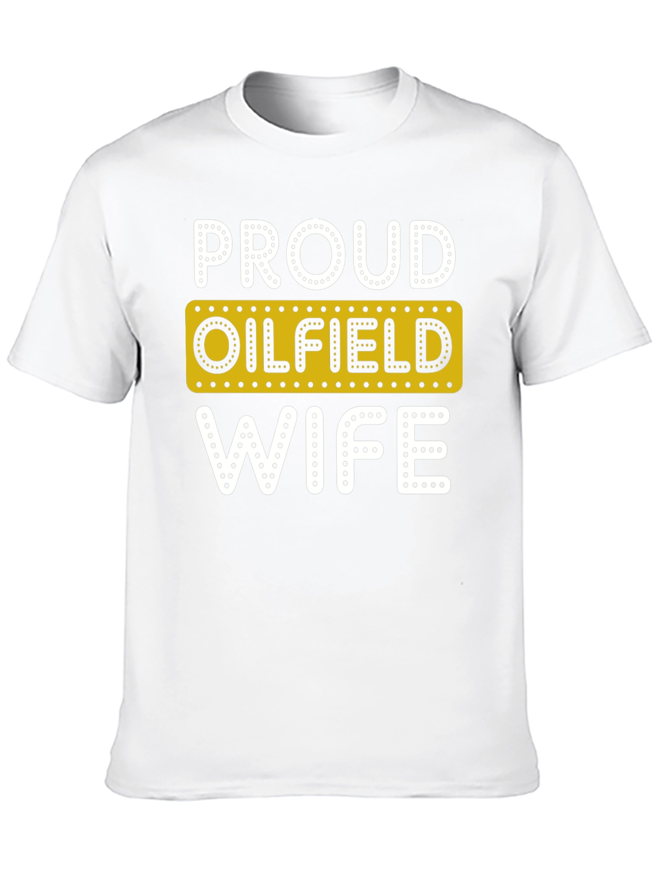 Proud Oilfield Wife Novelty T-Shirt